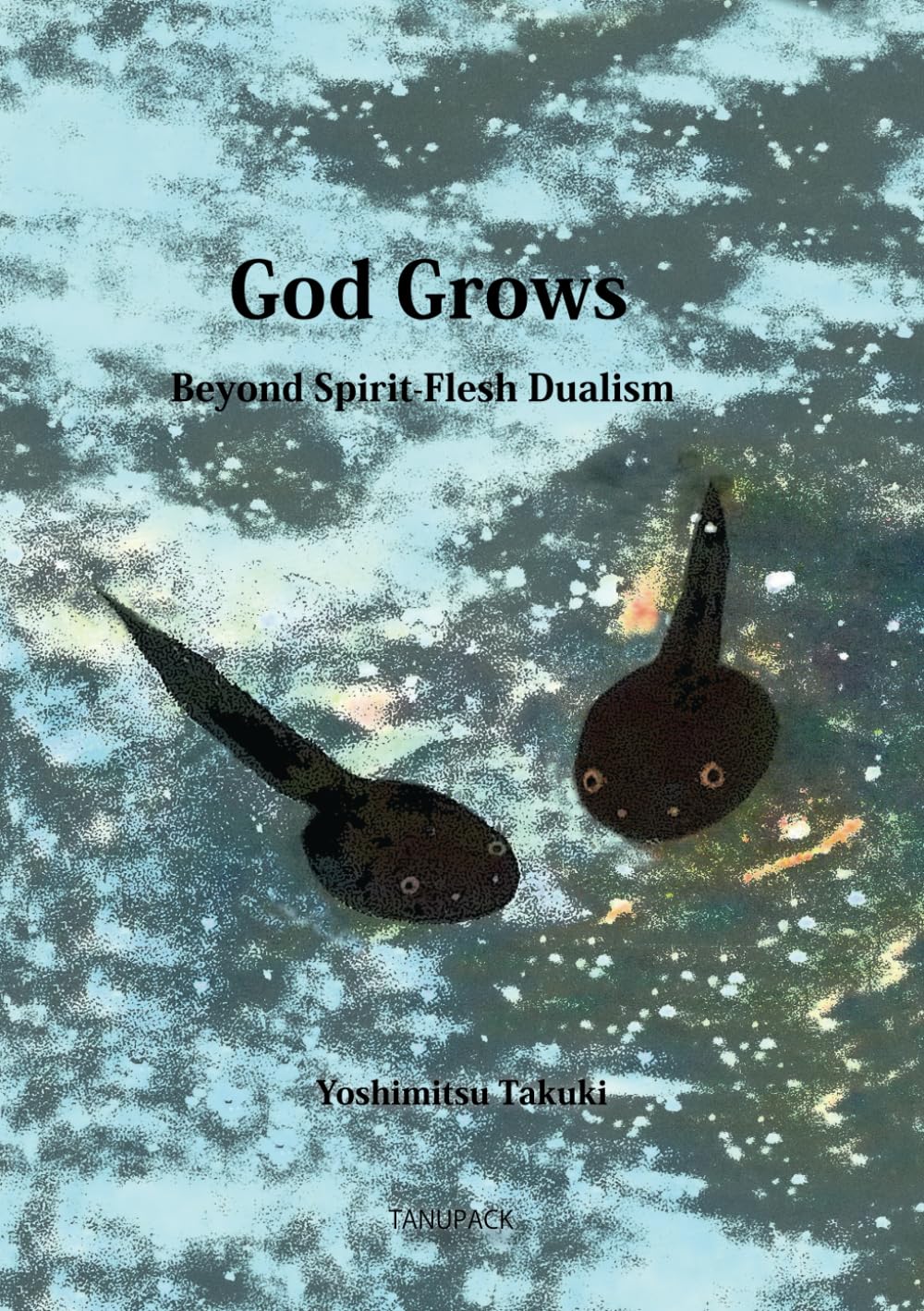 God Grows: Beyond Spirit-Flesh Dualism