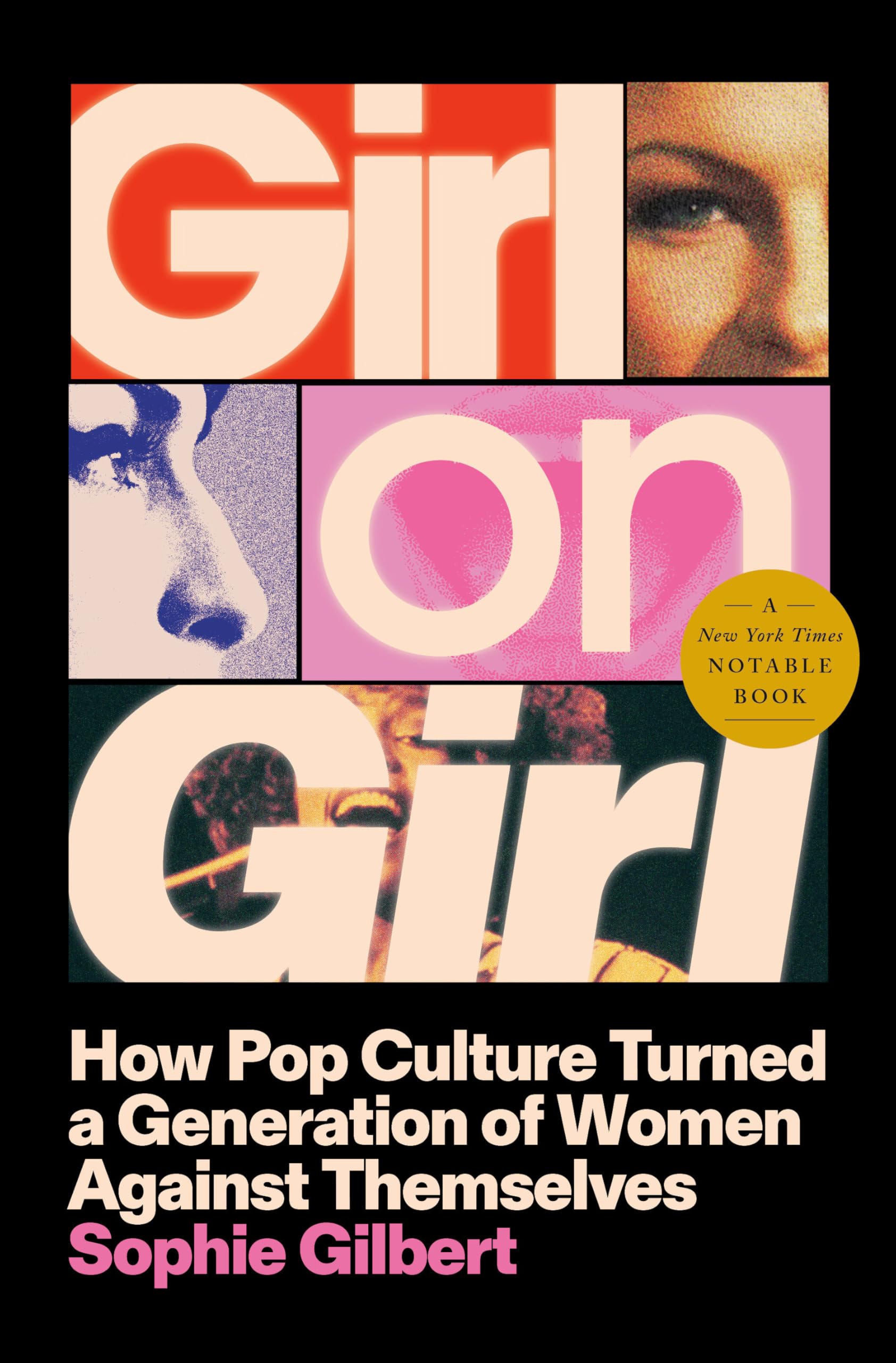 Girl on Girl: How Pop Culture Turned a Generation of Women Against Themselves