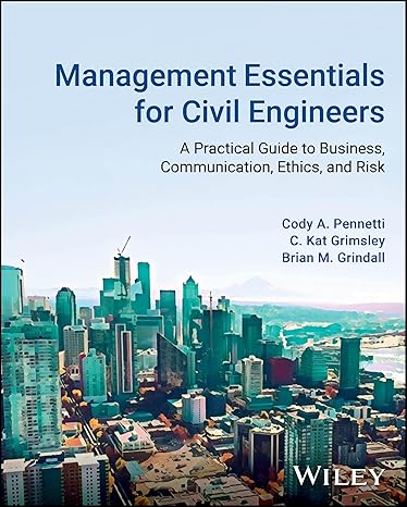 Management Essentials for Civil Engineers: A Practical Guide to Business, Communication, Ethics, and Risk-Wow! eBook