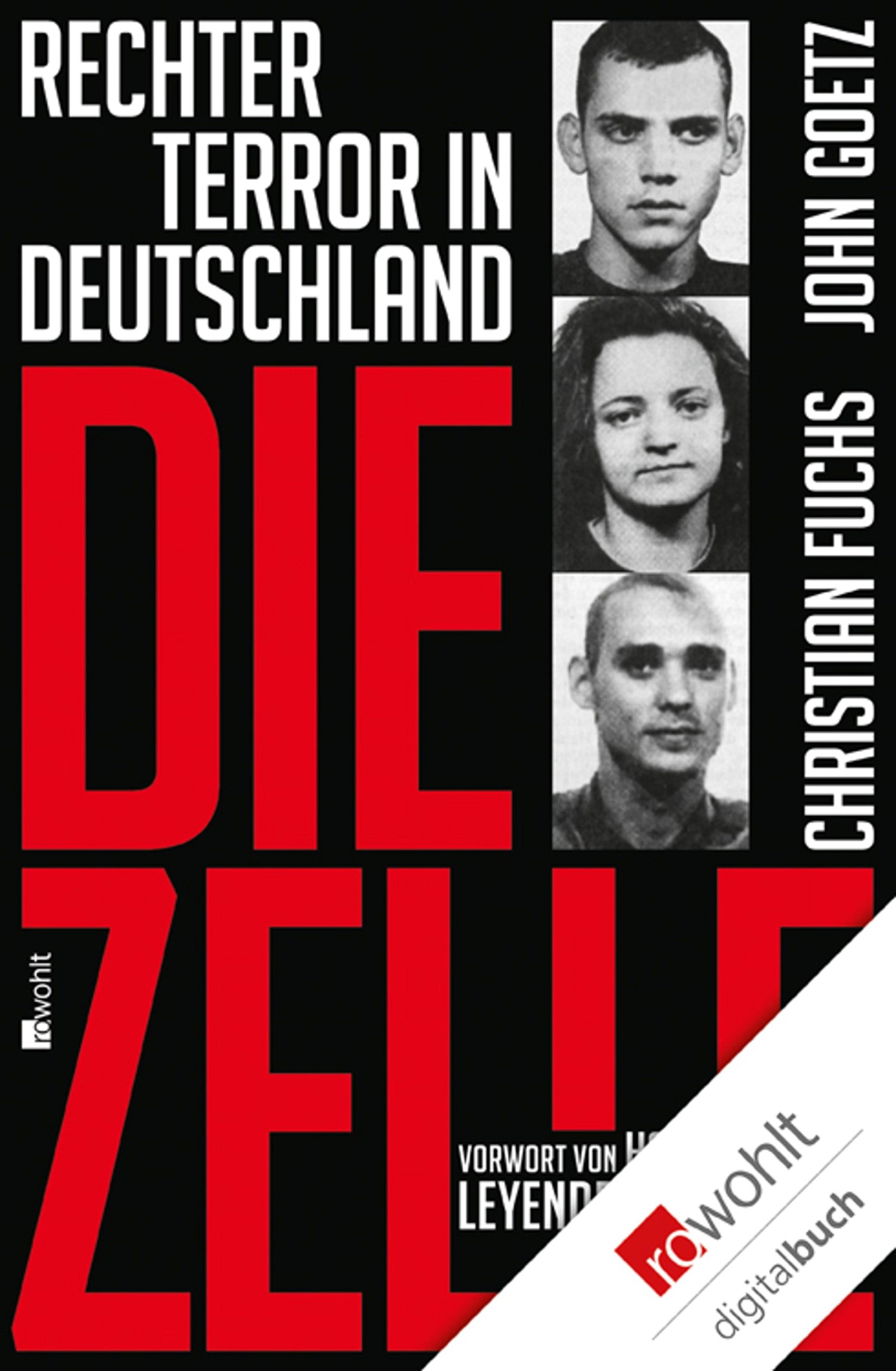 Die Zelle: Rechter Terror in Deutschland (German Edition)