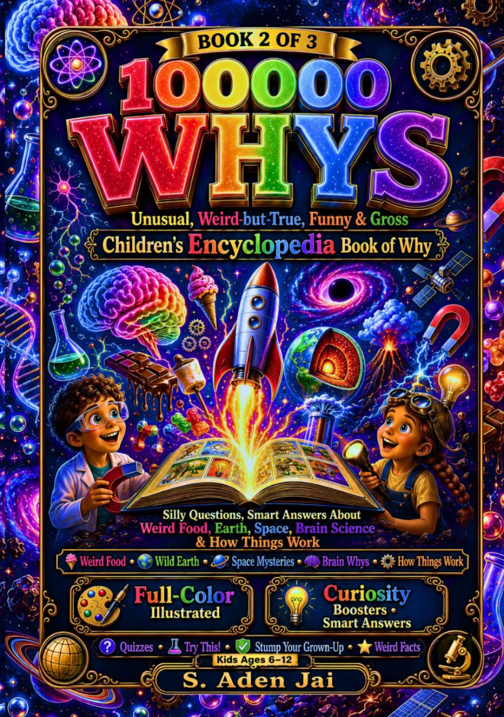 100000 Whys: Unusual, Weird-but-True, Funny & Gross Children’s Encyclopedia Book of Why: Book 2 of 3 Silly Questions, Smart Answers About Weird Food, ... • TRIVIA • WEIRD FACTS • BRAIN CHALLENGES)