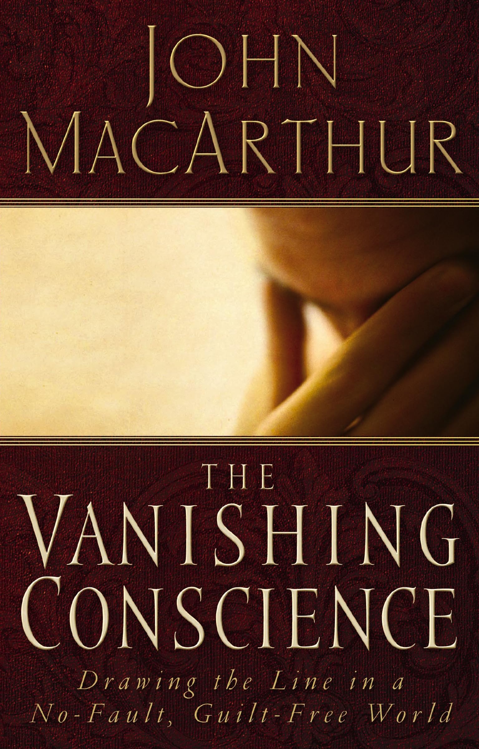 The Vanishing Conscience: Drawing the L- paperback, 0785271813, John F MacArthur