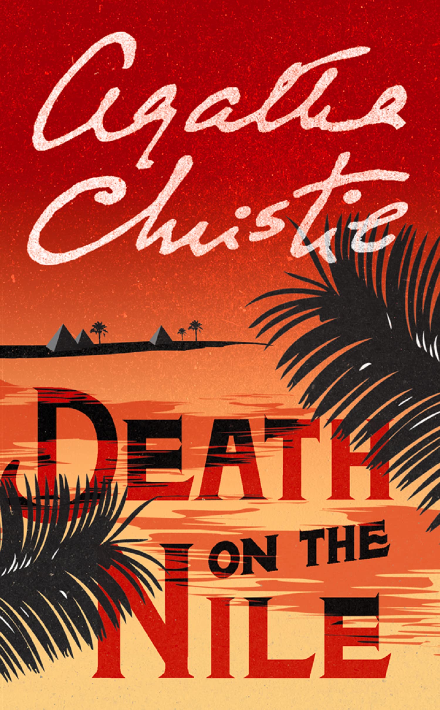 DEATH ON THE NILE: The classic murder mystery from the Queen of Crime (Poirot)