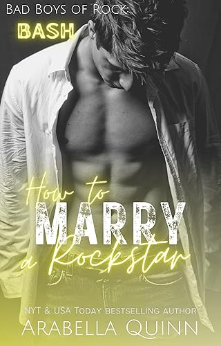 How to Marry a Rockstar: A Single Dad Rockstar Romance (Bad Boys of Rock Book 5)