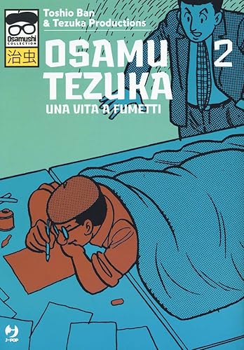 Osamu Tezuka. Una vita a fumetti (Vol. 2)