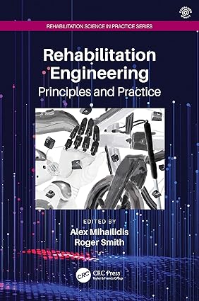 REHABILITATION ENGINEERING PRINCIPLES AND PRACTICE (HB 2023)