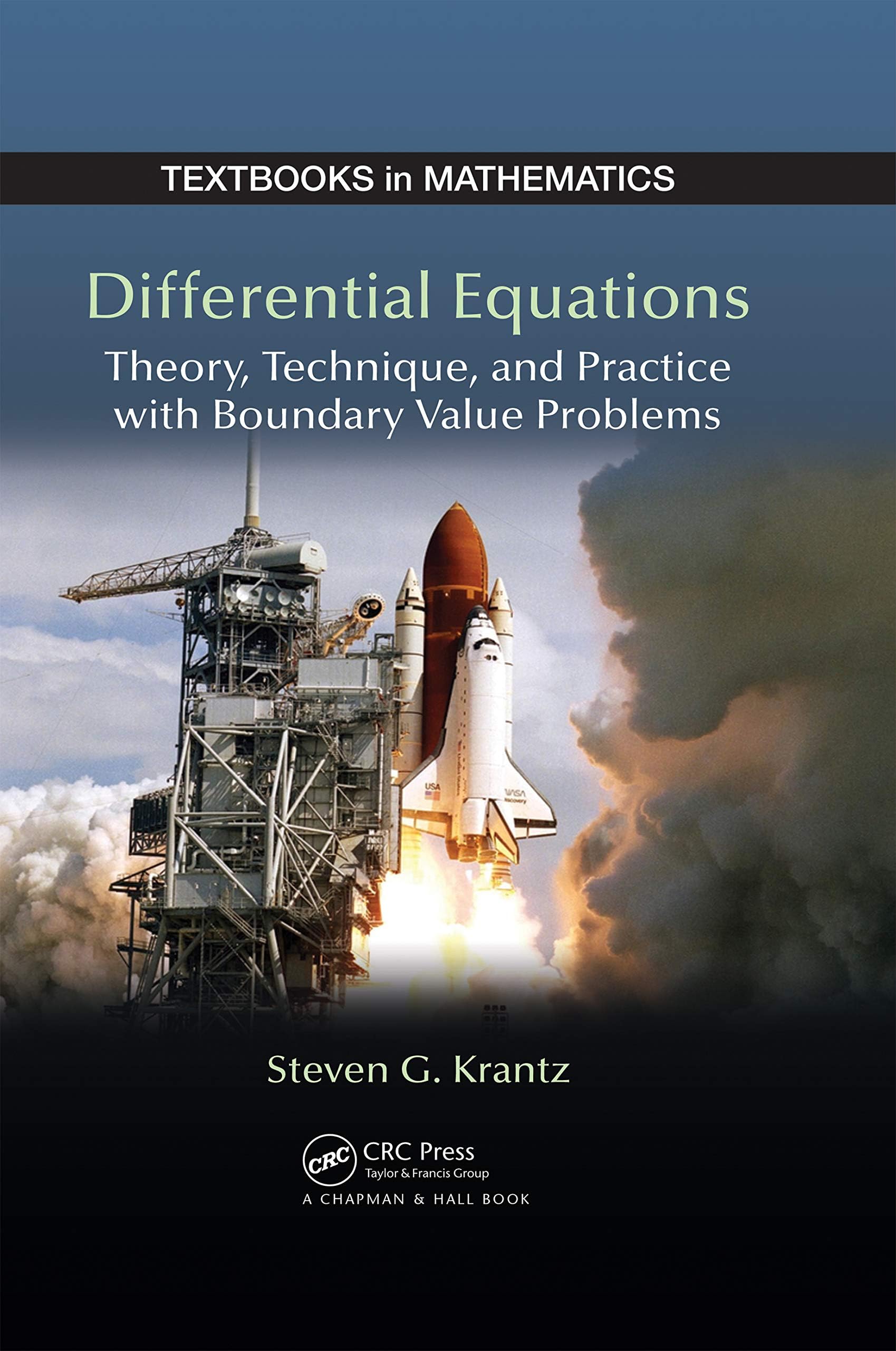 Differential Equations: Theory,Technique and Practice with Boundary Value Problems (Textbooks in Mathematics Book 30)