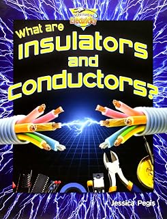 What Are Insulators and Conductors? (Understanding Electricity)