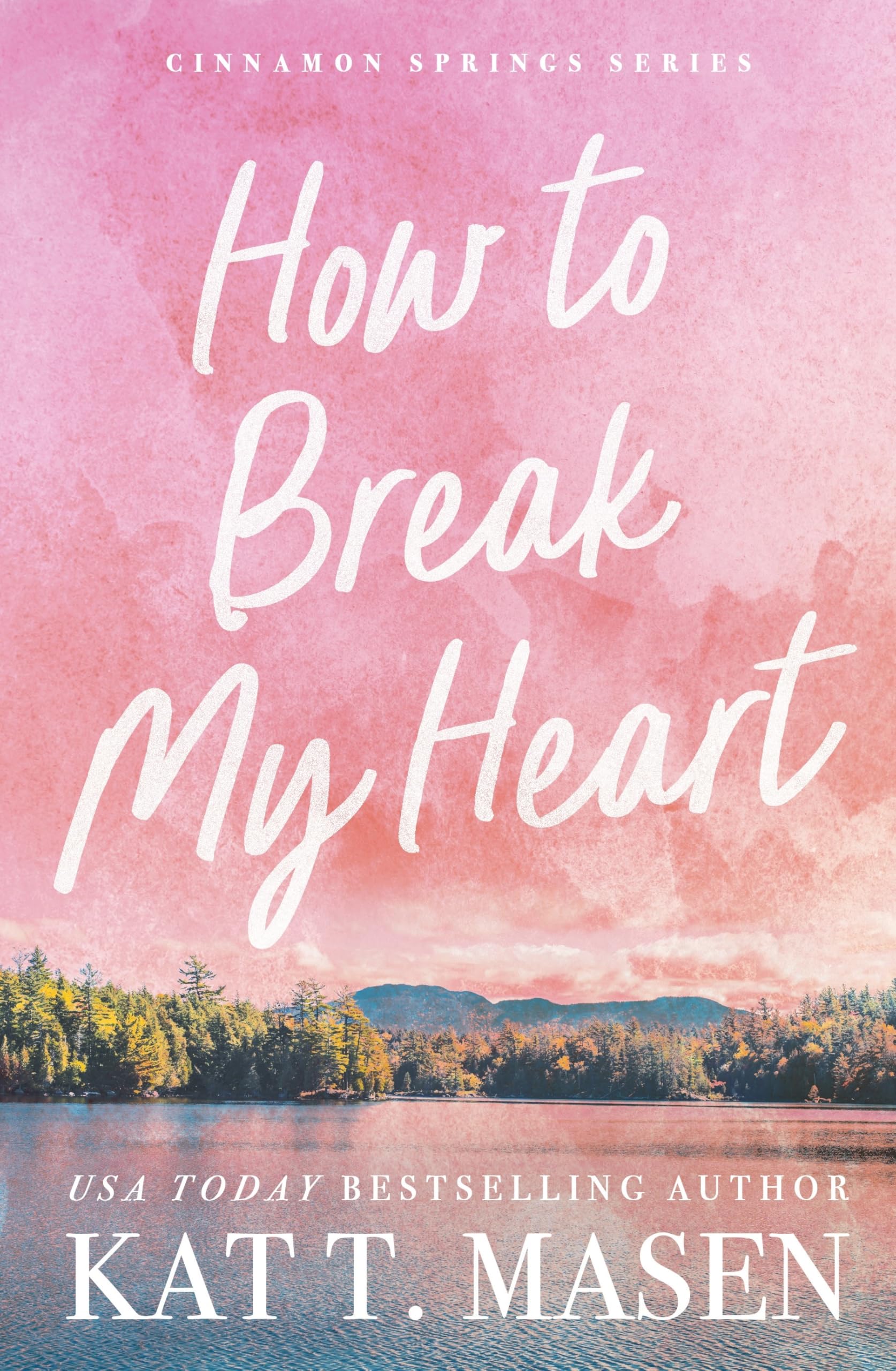 How to Break My Heart by Kat T. Masen (Paperback Book)