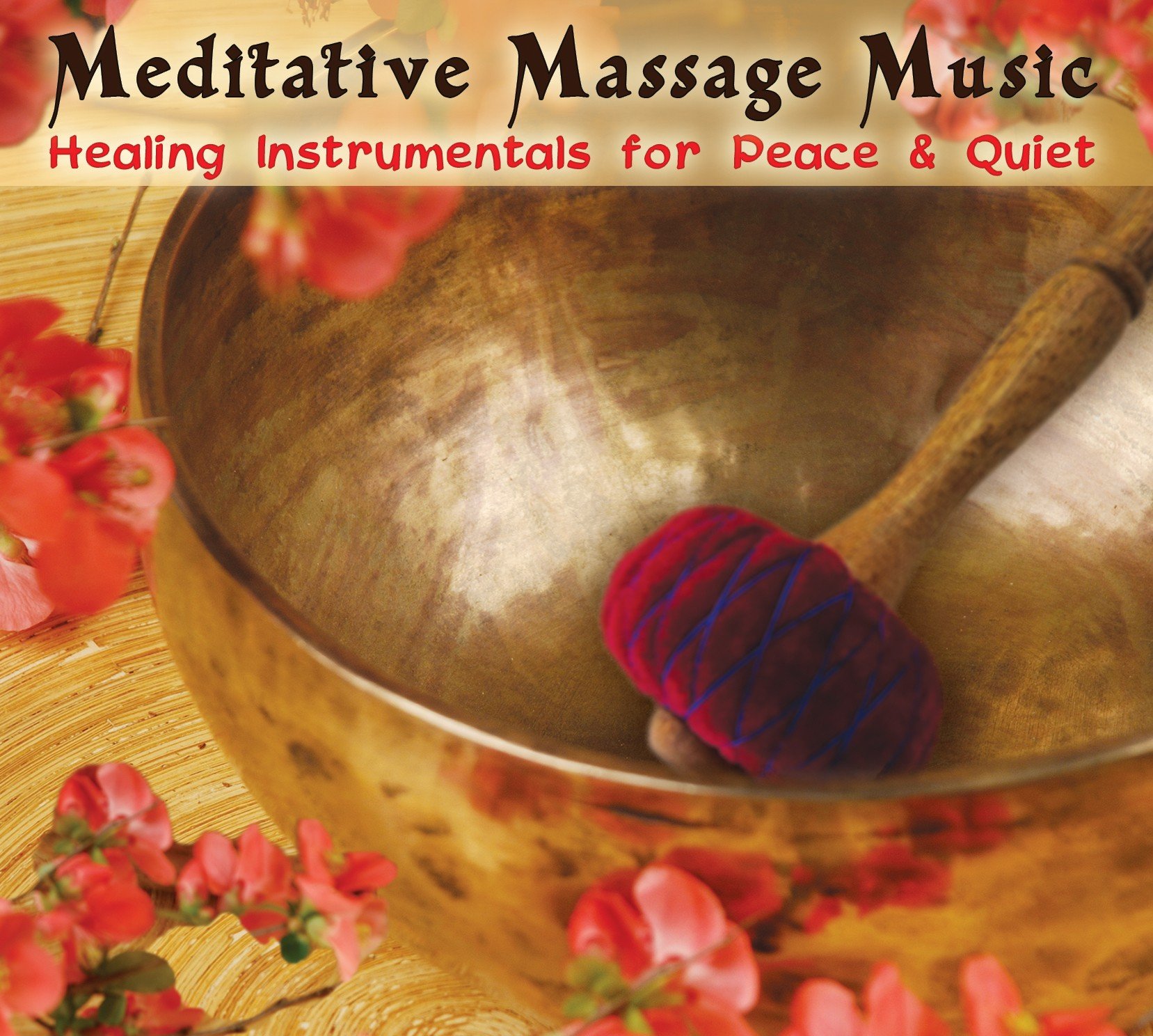 Meditative Massage Music: Healing Instrumentals For Peace & Quiet [Audio CD] Various Artists; Prem Joshua and Renee S. LeBeau