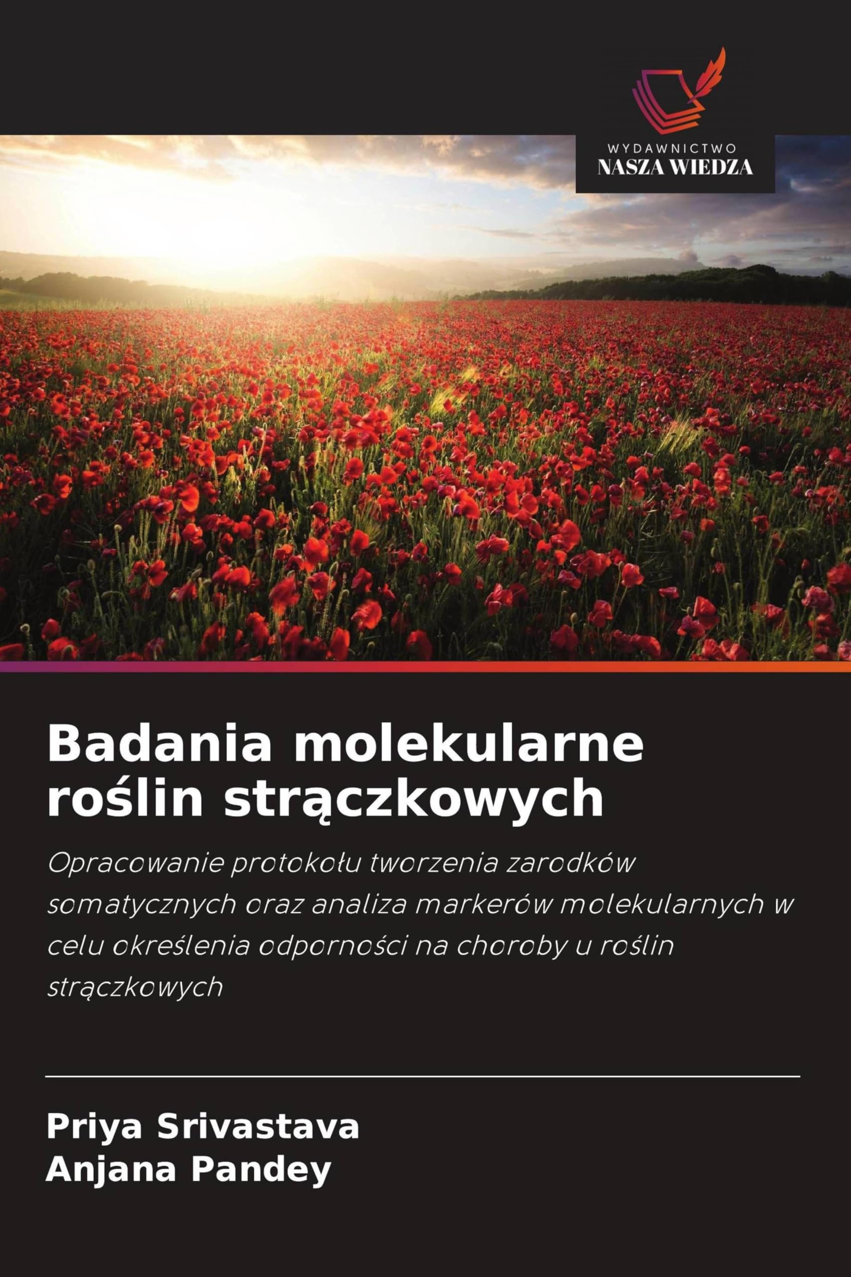 Badania molekularne ro¿lin str¿czkowych: Opracowanie protoko¿u tworzenia zarodków somatycznych oraz analiza markerów molekularnych w celu okre¿lenia odporno¿ci na choroby u ro¿lin str¿czkowych