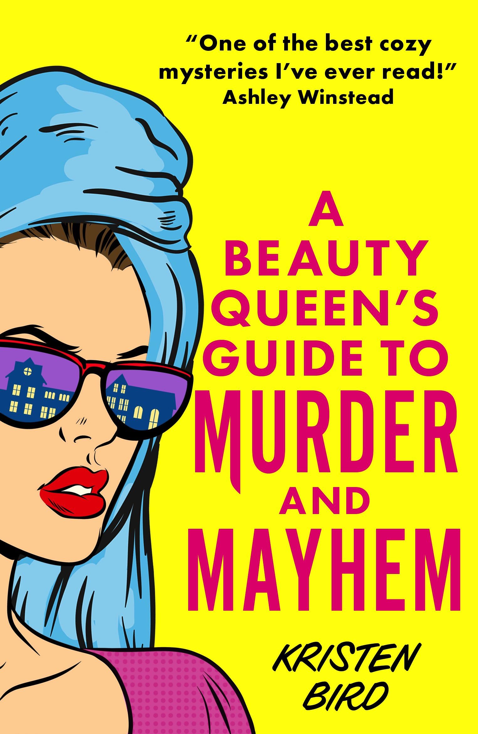 A Beauty Queen's Guide to Murder and Mayhem: 1 (A Dakota Green Mystery)