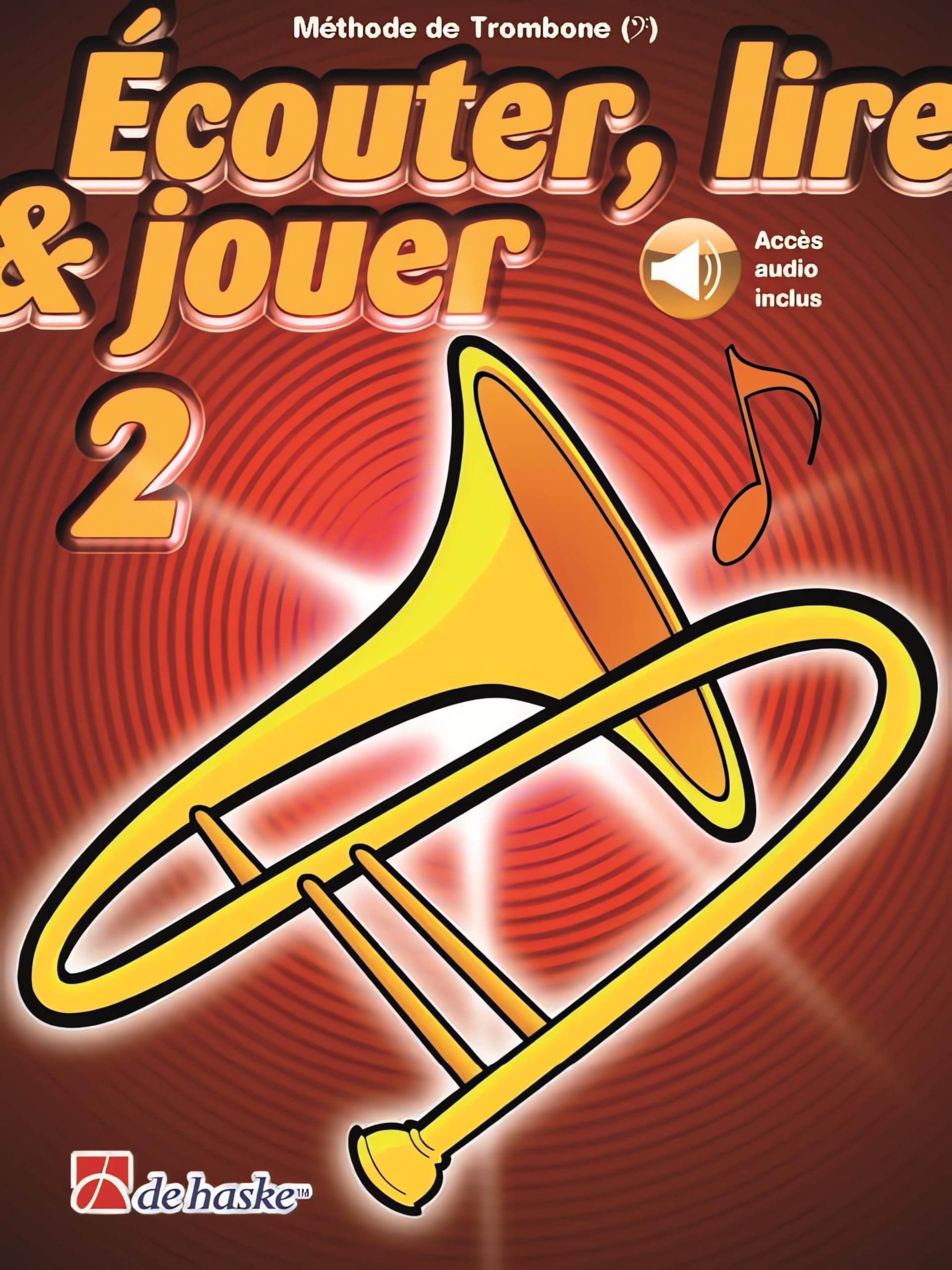 Écouter Lire et Jouer Trombone Volume 2 | Méthode Trombone Débutant Intermédiaire avec Audio en Ligne | Apprentissage Progressif Cuivres | Étudiants Professeurs Cours Conservatoire École Musique