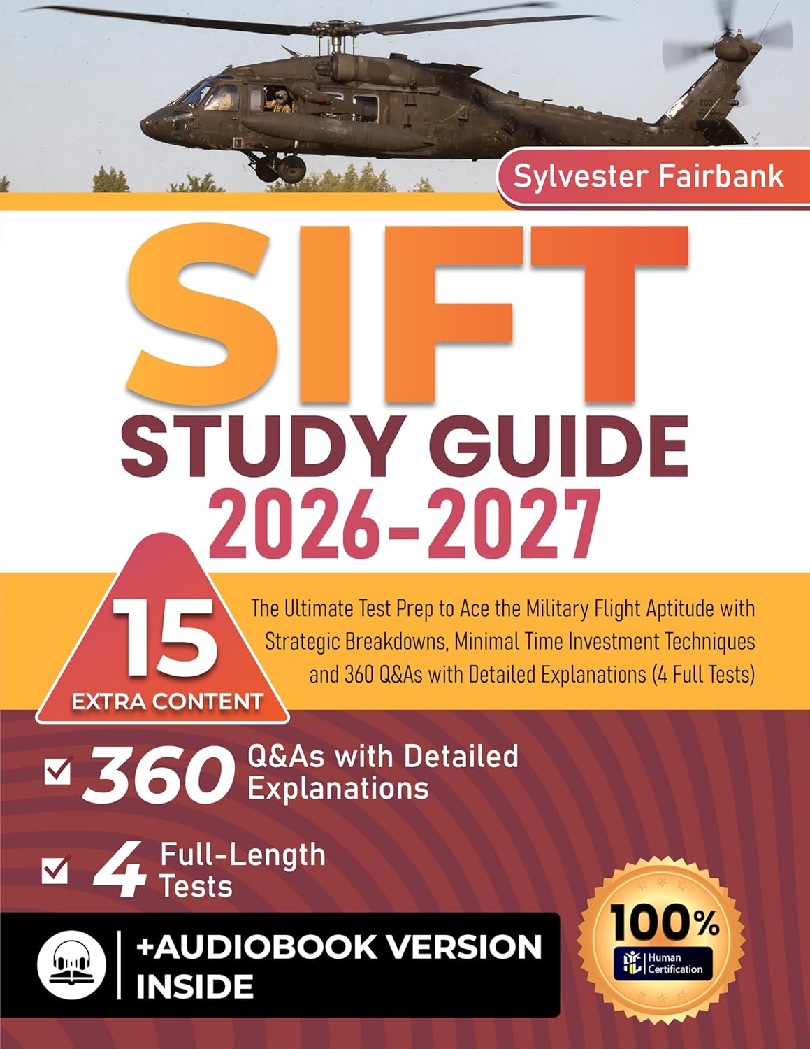 SIFT Study Guide: The Ultimate Test Prep to Ace the Military Flight Aptitude with Strategic Breakdowns, Minimal Time Investment Techniques and 360 Q&As with Detailed Explanations (4 Full Tests)      Kindle Edition