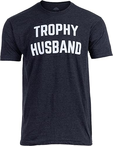 Trophy Husband - Funny Hubby Dad Joke Groom Humor Marriage