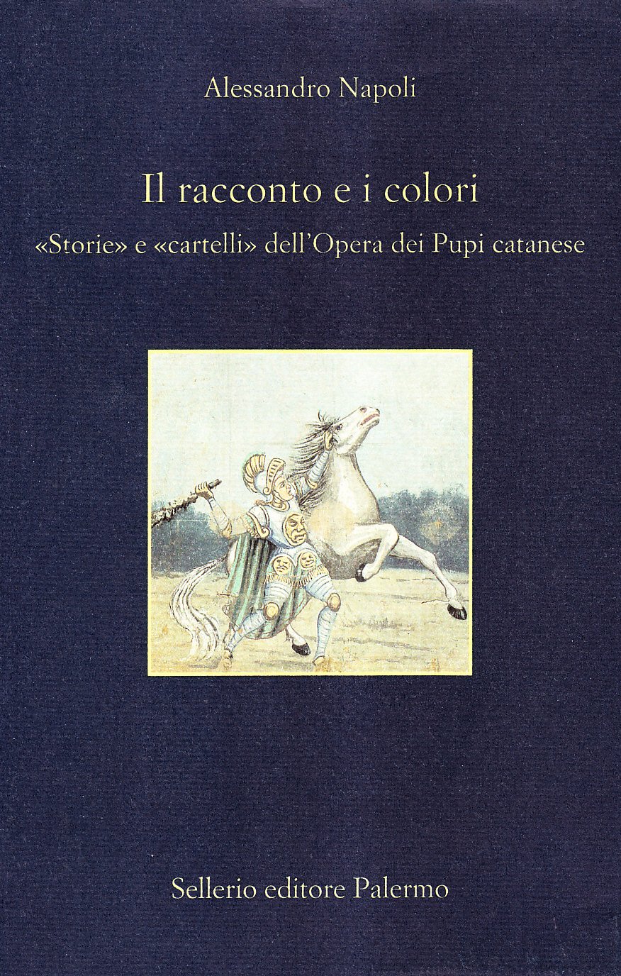 Il Racconto E I Colori. Storie E Cartelli Dell'opera Dei Pupi - 4