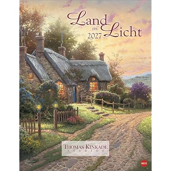 Thomas Kinkade Land im Licht Kalender 2027 Kunstvoller Wandkalender mit idyllischen Gem lden und Bibelzitaten. Einzigartiger Kunst-Kalender. 34 x 44 cm. Hochformat.
