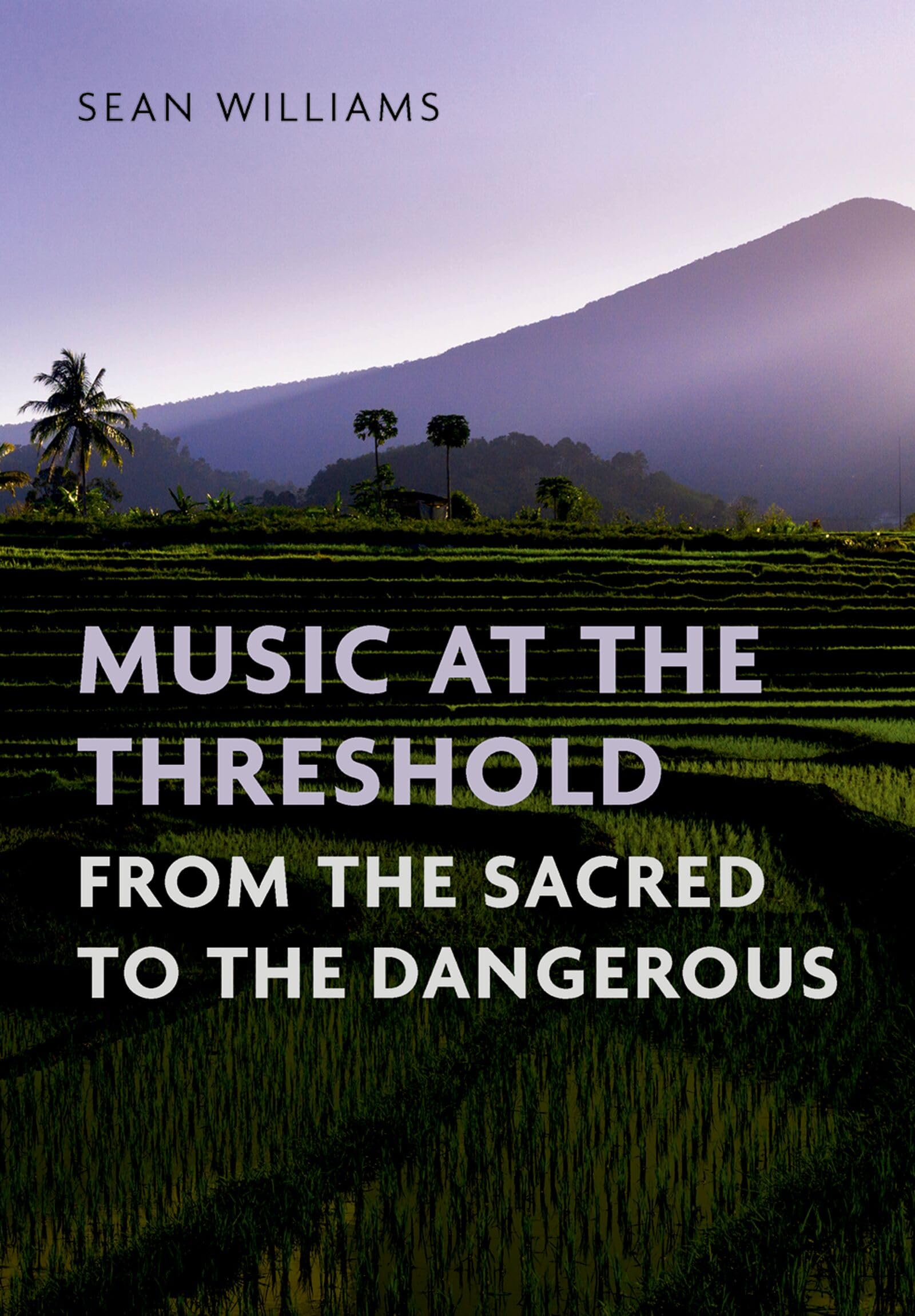 Music at the Threshold from the Sacred to the Dangerous