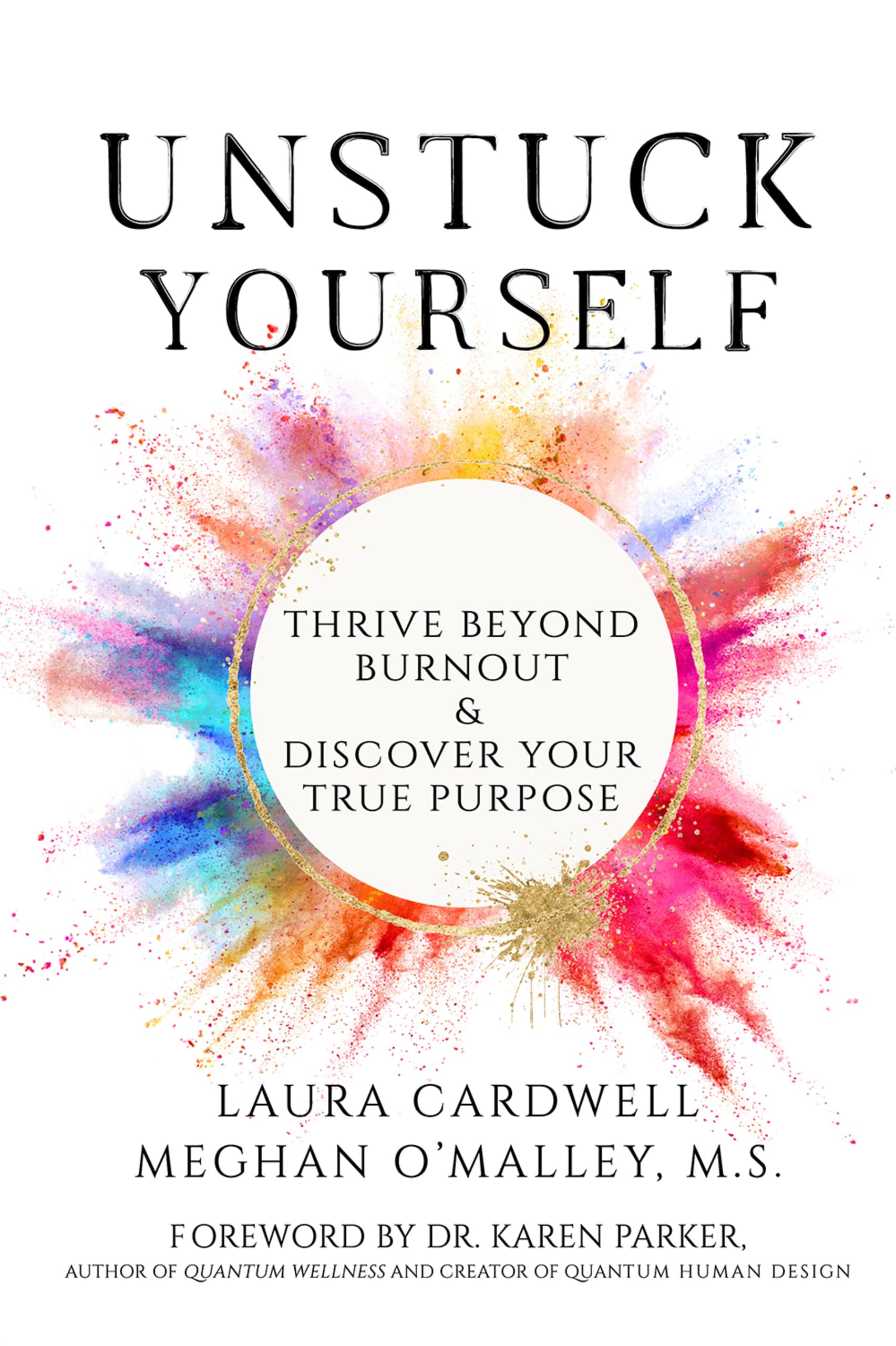 Unstuck Yourself: Thrive Beyond Burnout & Discover Your True Purpose