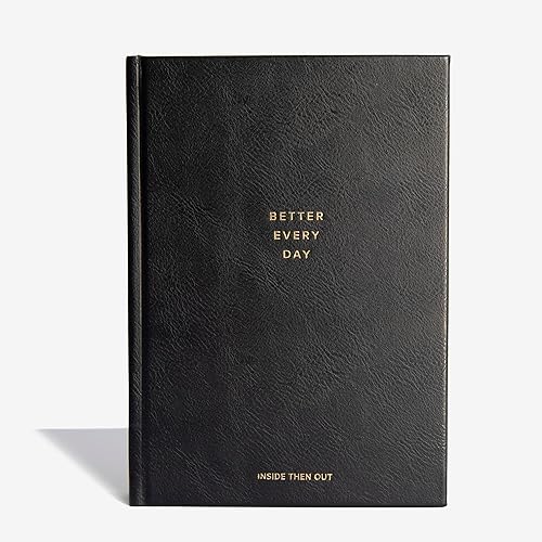 INSIDE THEN OUT Better Every Day Journal - Guided Daily Journal With 365 Pre-Dated Prompts for Self Love, Reflection, Growth, Gratitude, Discovery, Wellness, Healing, Self Help, and Mindfulness - Self Care Routine & Mental Health Gift for Women Men