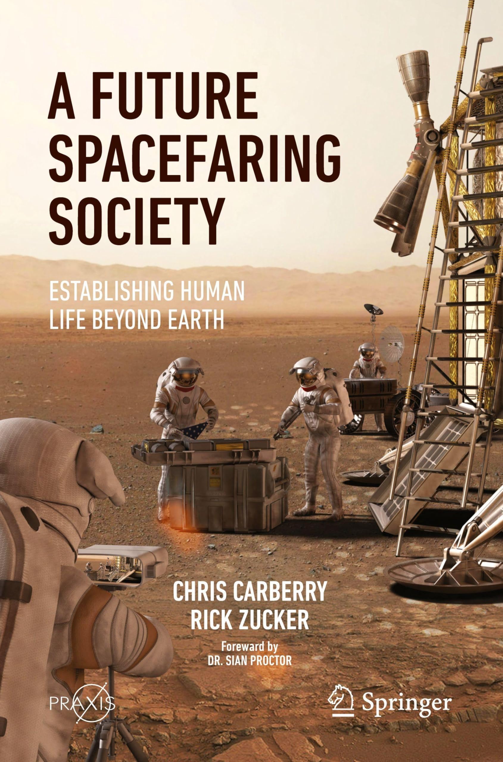 A Future Spacefaring Society: Establishing Human Life Beyond Earth (Springer Praxis Books)