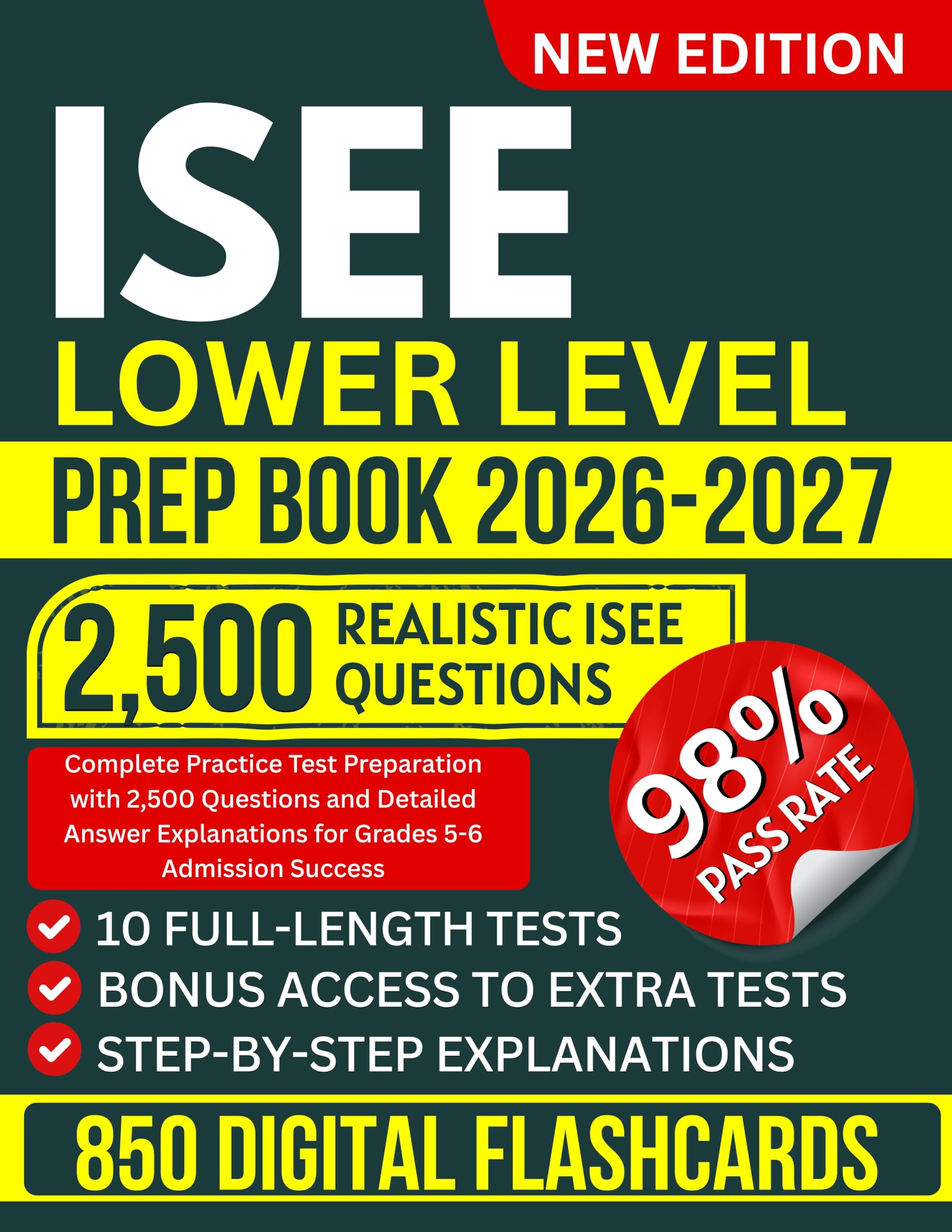ISEE Lower Level Prep Book 2026-2027: Complete Practice Test Preparation with 2500 Questions and Detailed Answer Explanations for Grades 5-6 Admission Success