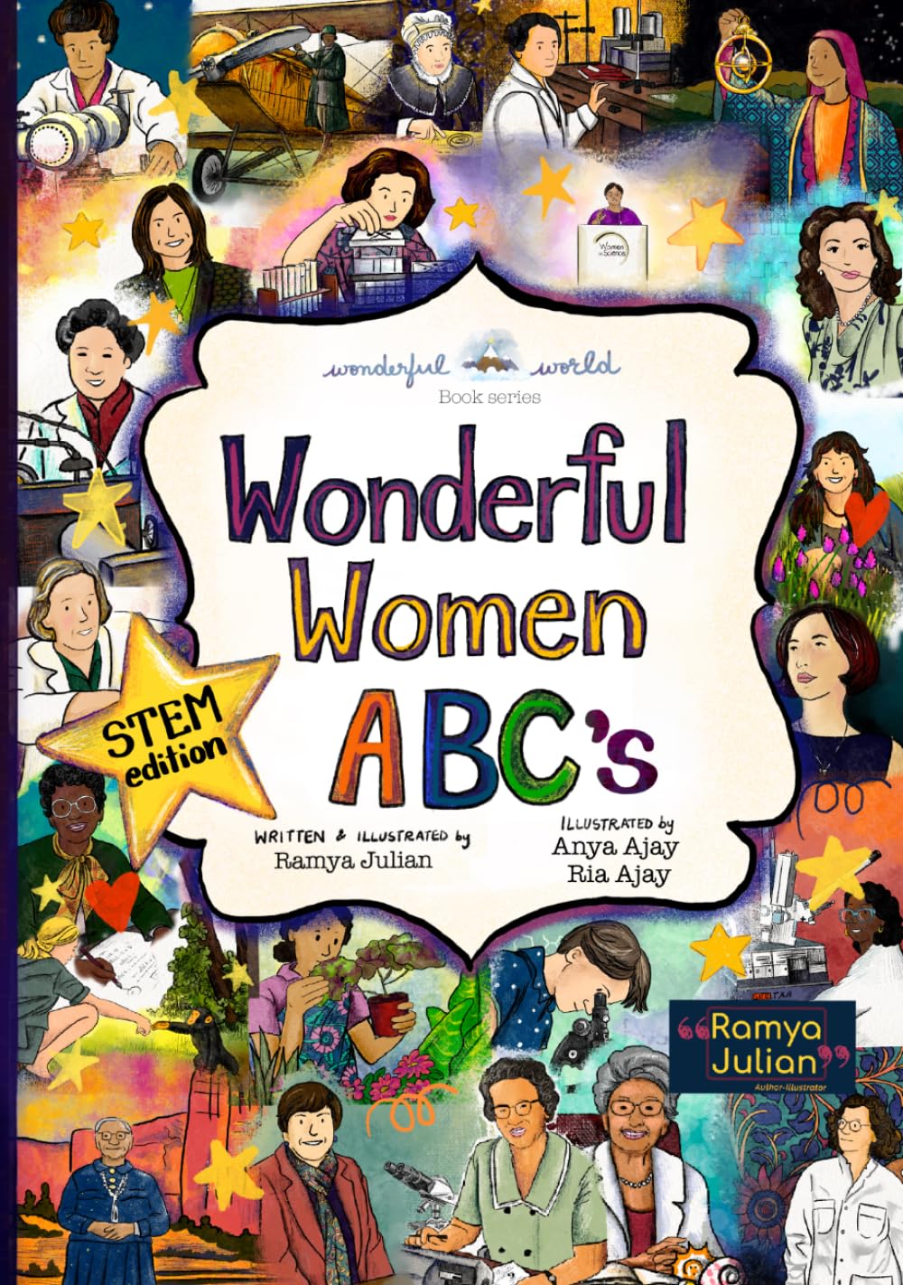 Wonderful Women in STEM - ABC: A Rhyming ABC Picture book celebrating of Women in Science, Technology, Engineering and Maths (A Wonderful World Book Series)