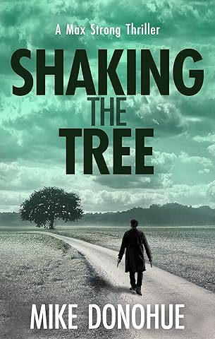 Shaking the Tree: A Crime Thriller (Max Strong Thriller Series Book 1)