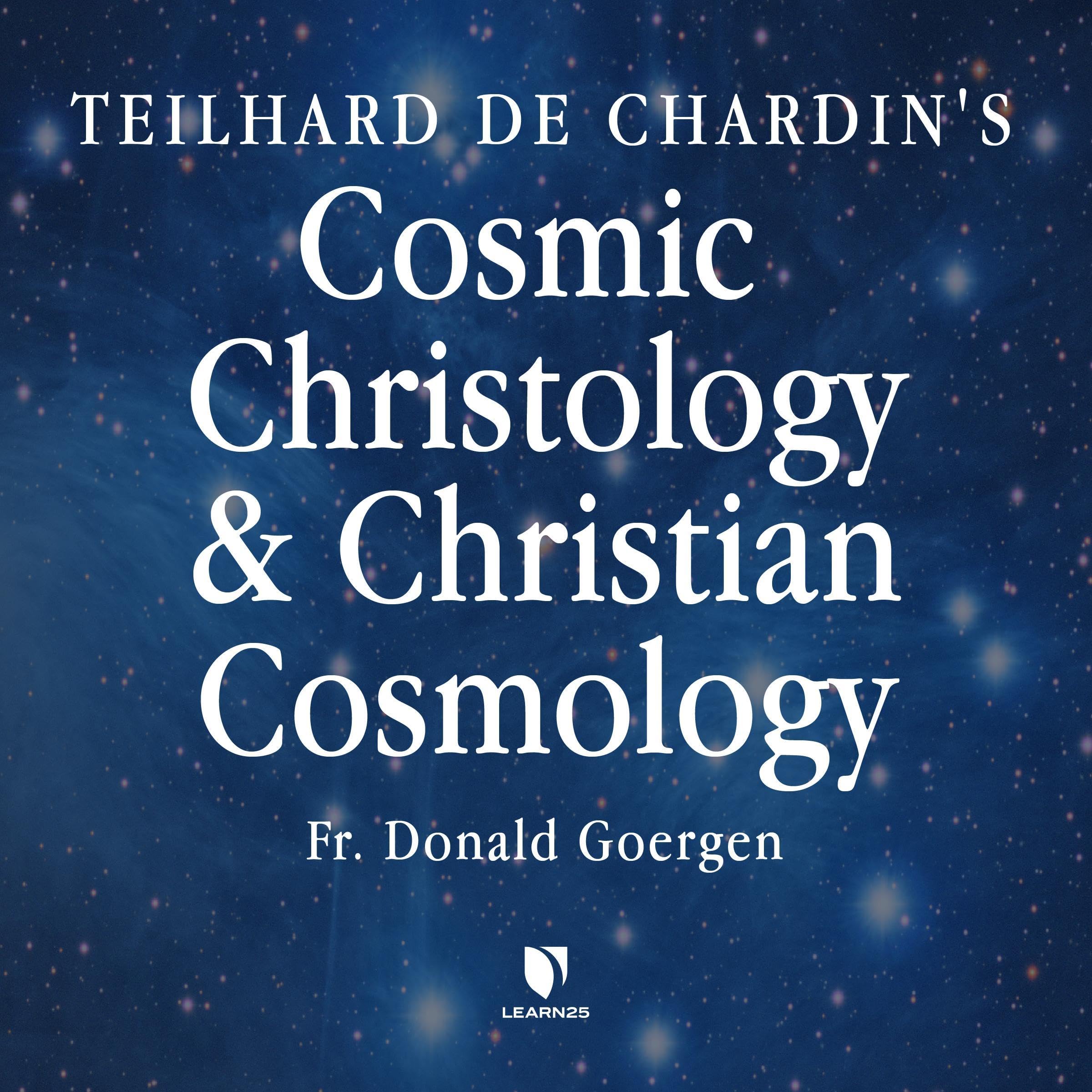 Cover art for Teilhard de Chardin's Cosmic Christology and Christian Cosmology