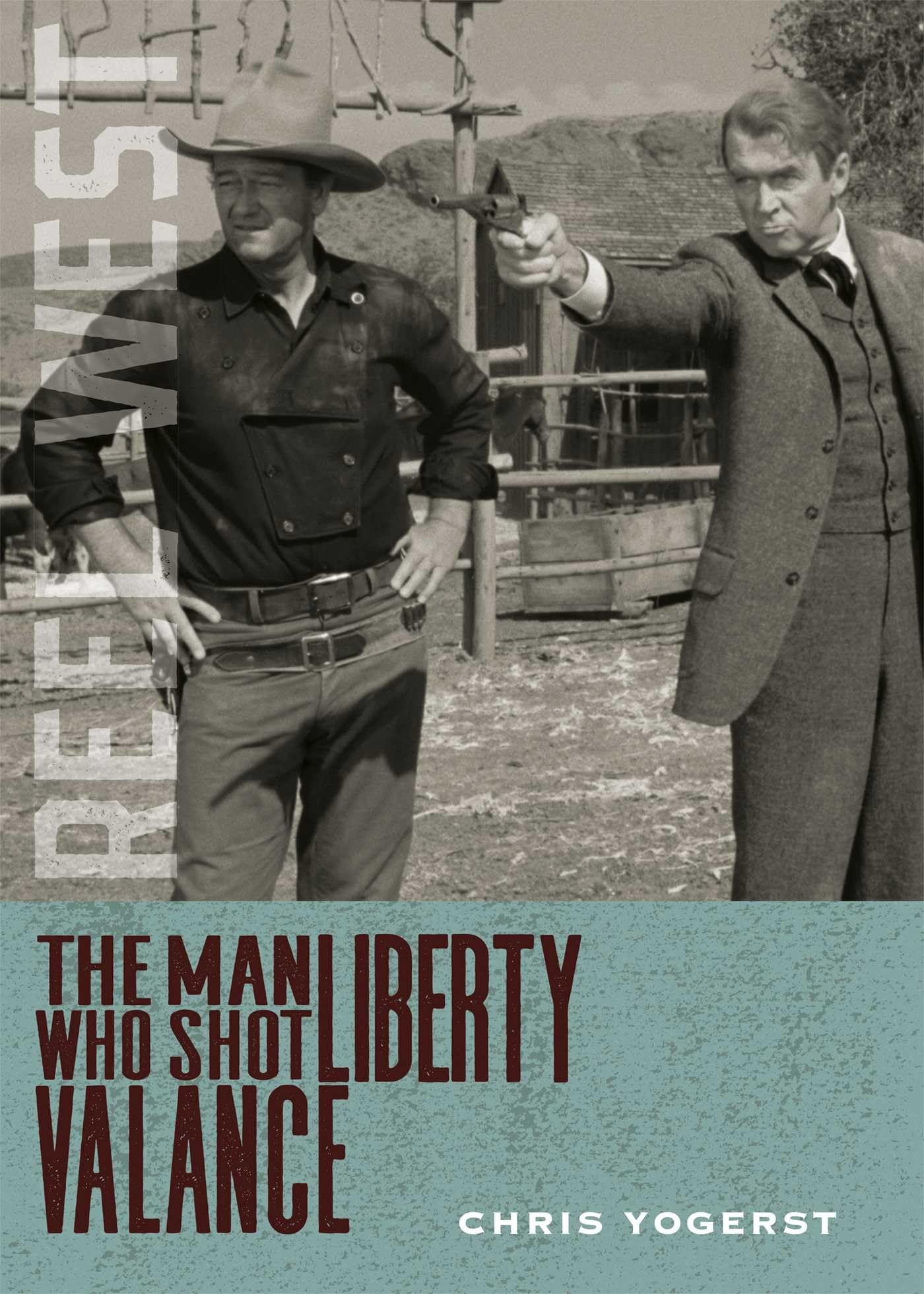 The Man Who Shot Liberty Valance (Reel West Series)
