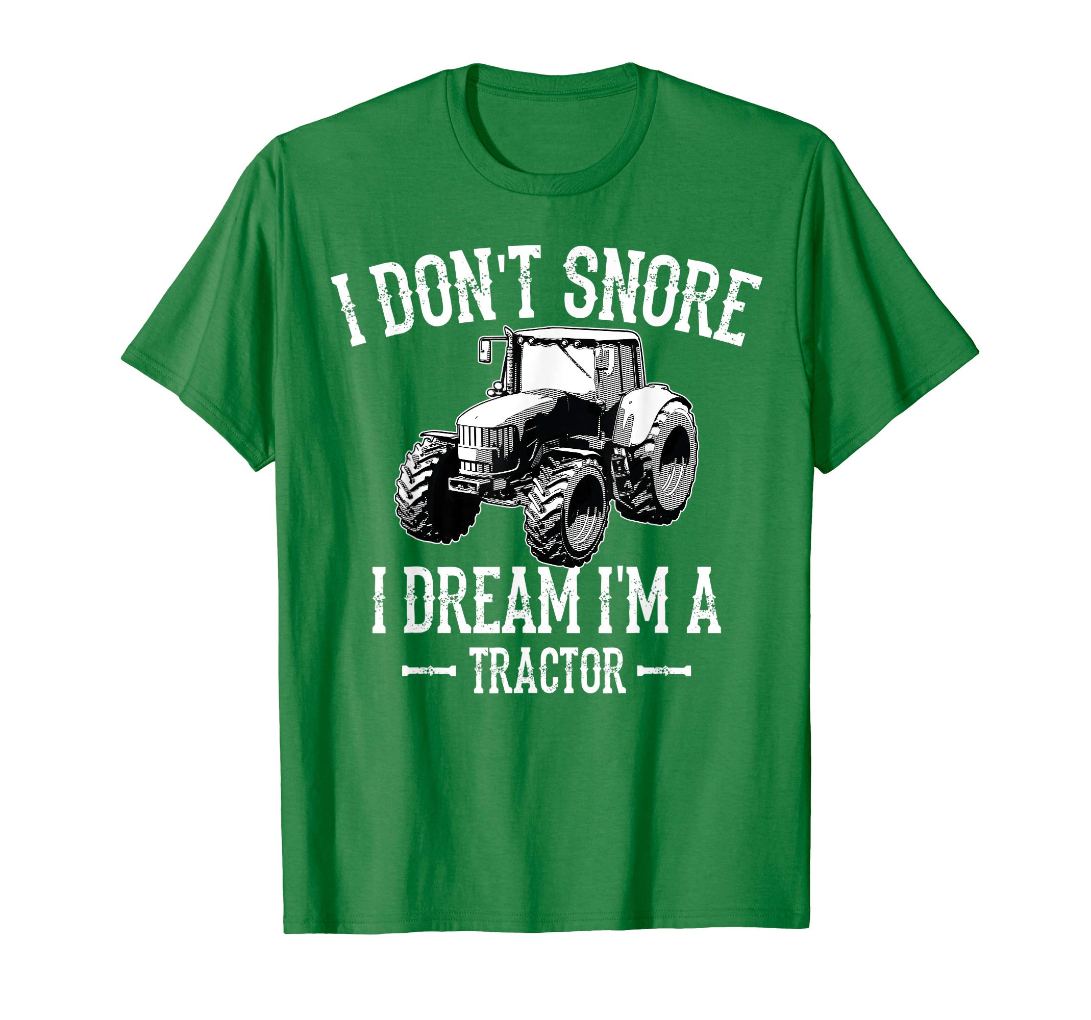 Funny I Don't Snore I Dream I'm a Tractor Shirt For Dad