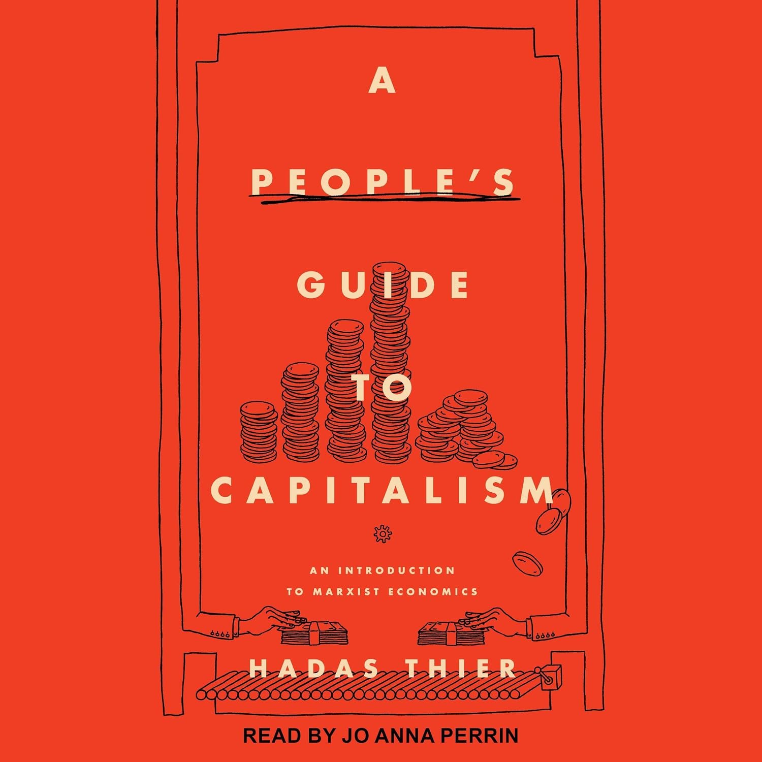 A People's Guide to Capitalism: An Introduction to Marxist Economics