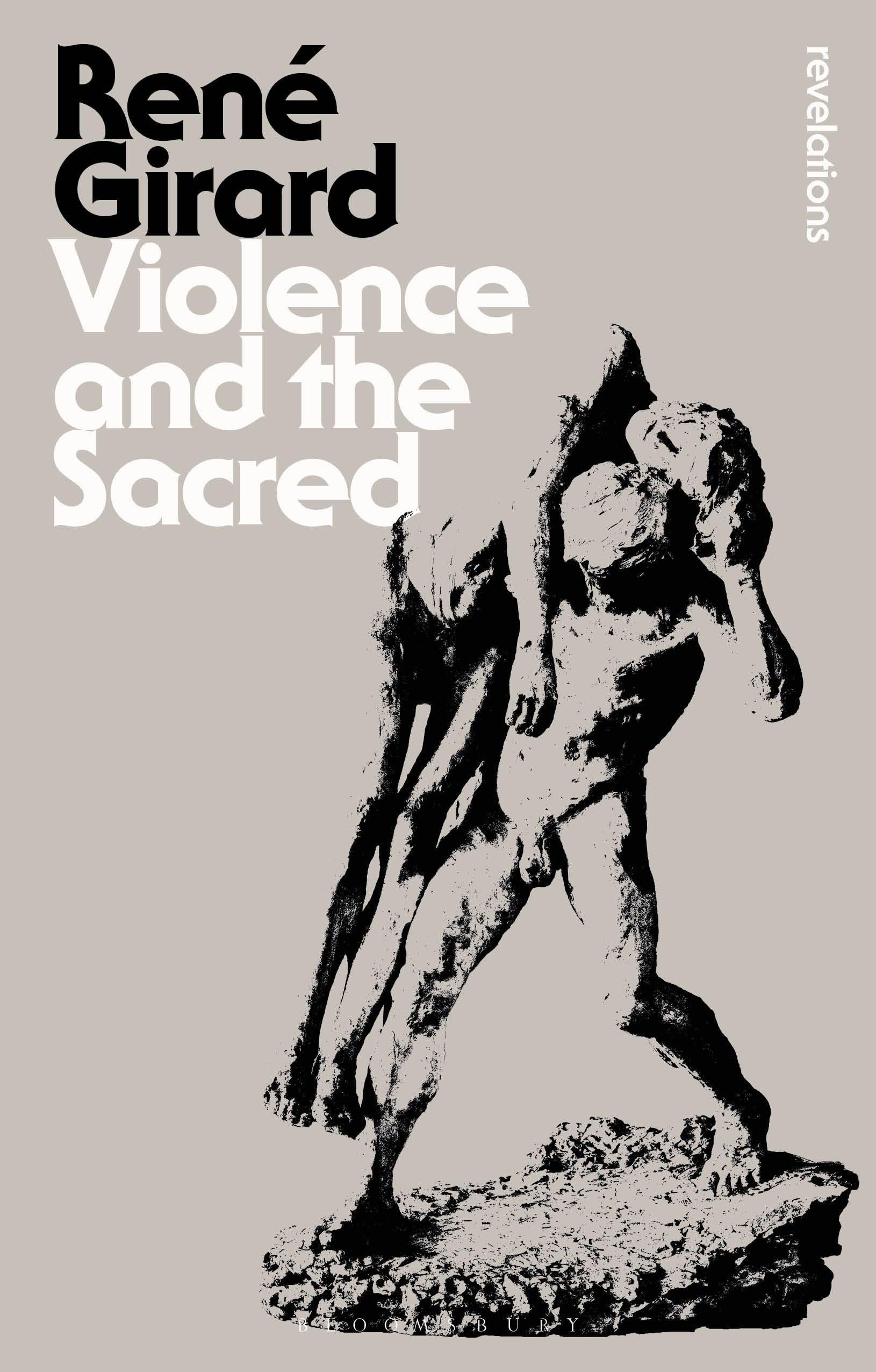 Violence and the Sacred: René Girard (Bloomsbury Revelations)