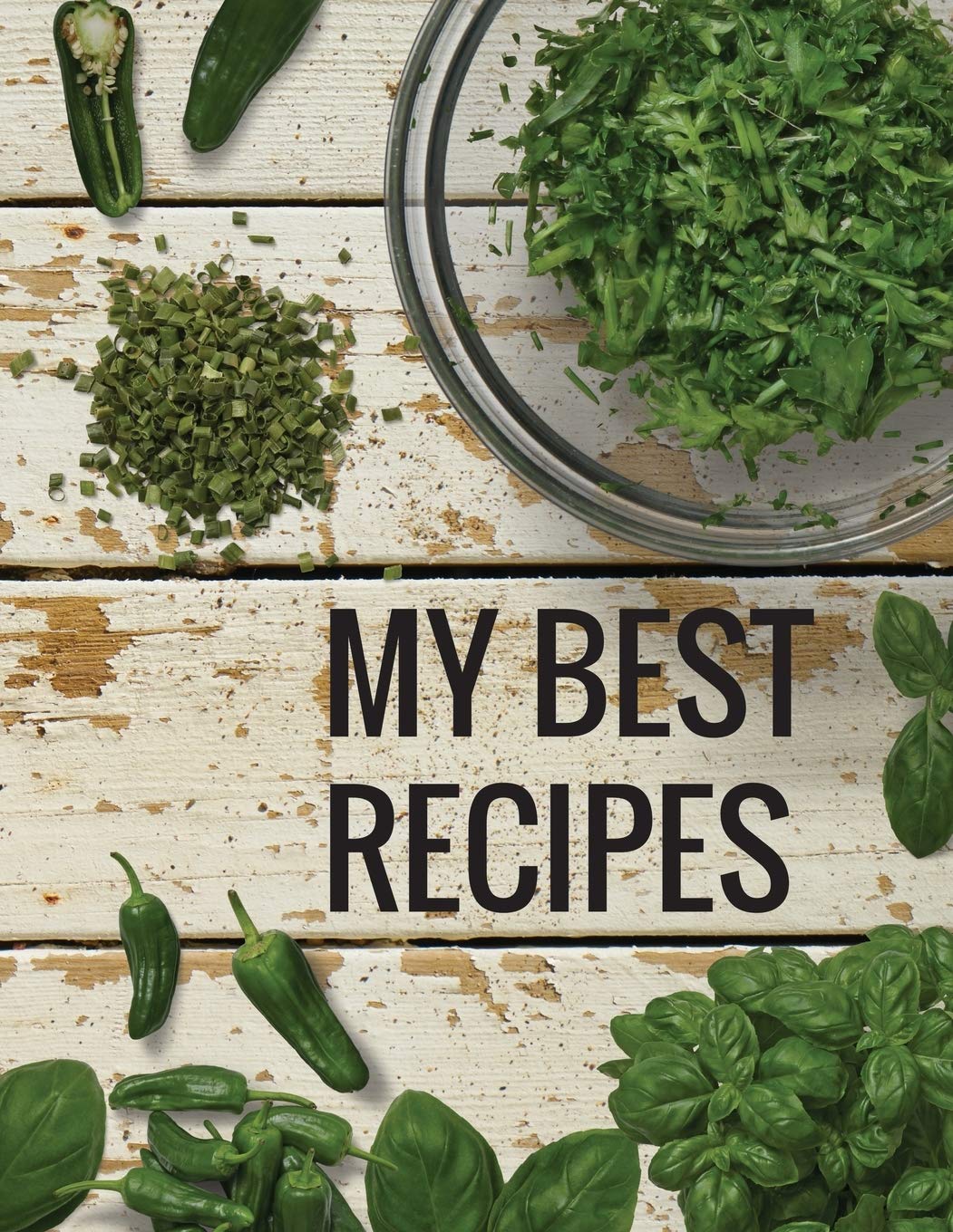 My Best Recipes. Create Your Own Collected Recipes. Blank Recipe Book to Write