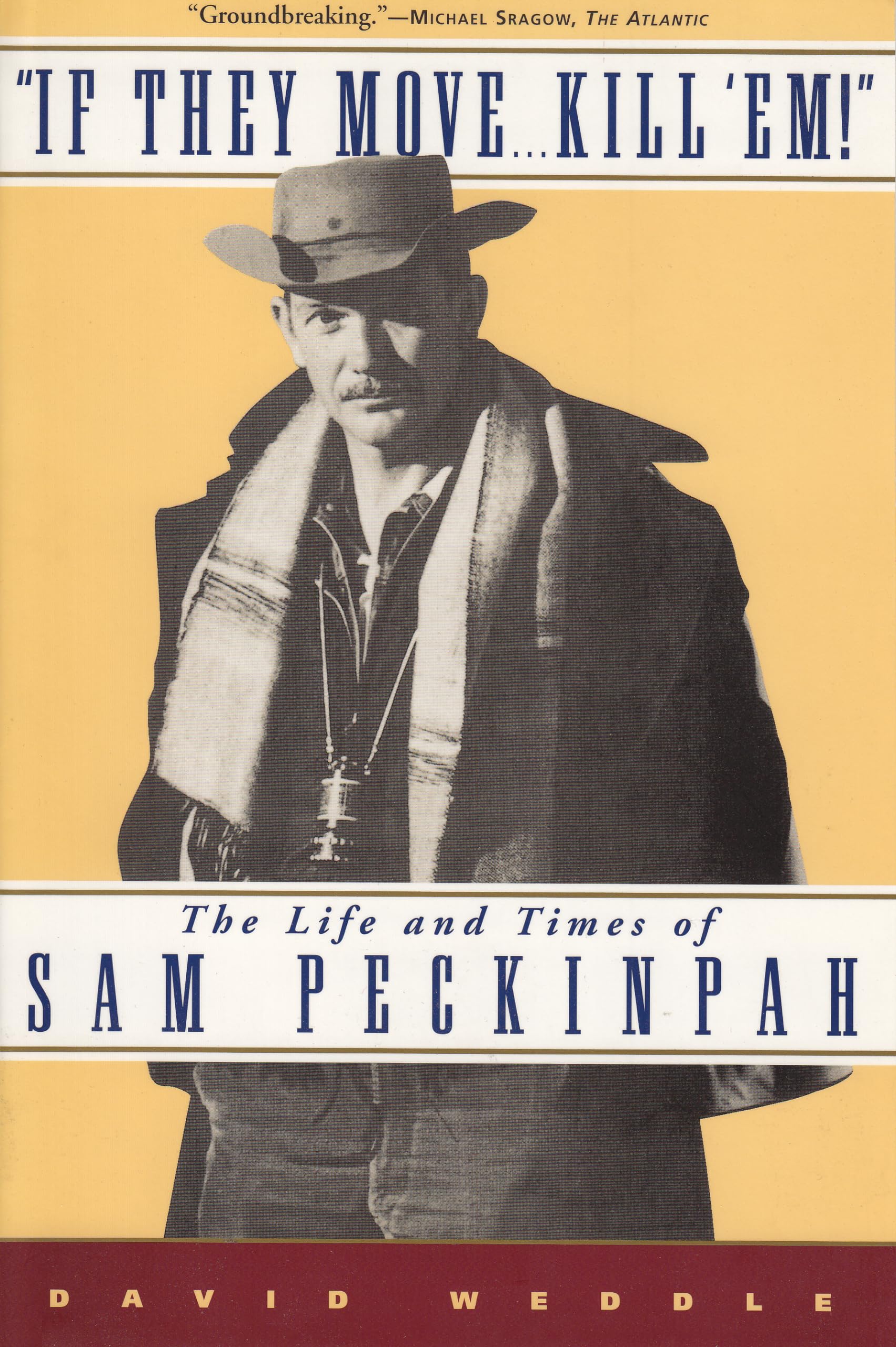 Buy If They Move . . . Kill 'Em!: The Life and Times of Sam Peckinpah — BookShops.in