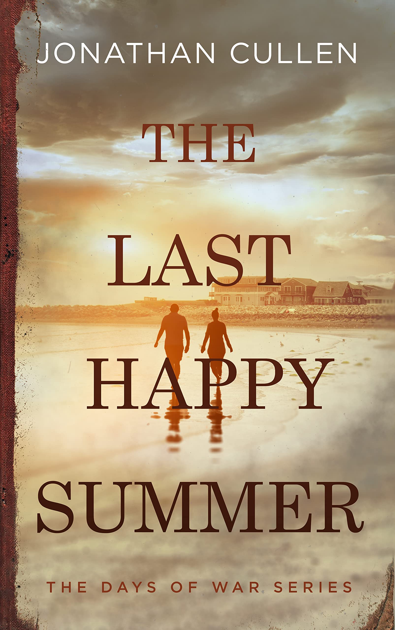The Last Happy Summer: A Emotional Family Drama set in Boston during World War Two (The Days of War Series Book 1)