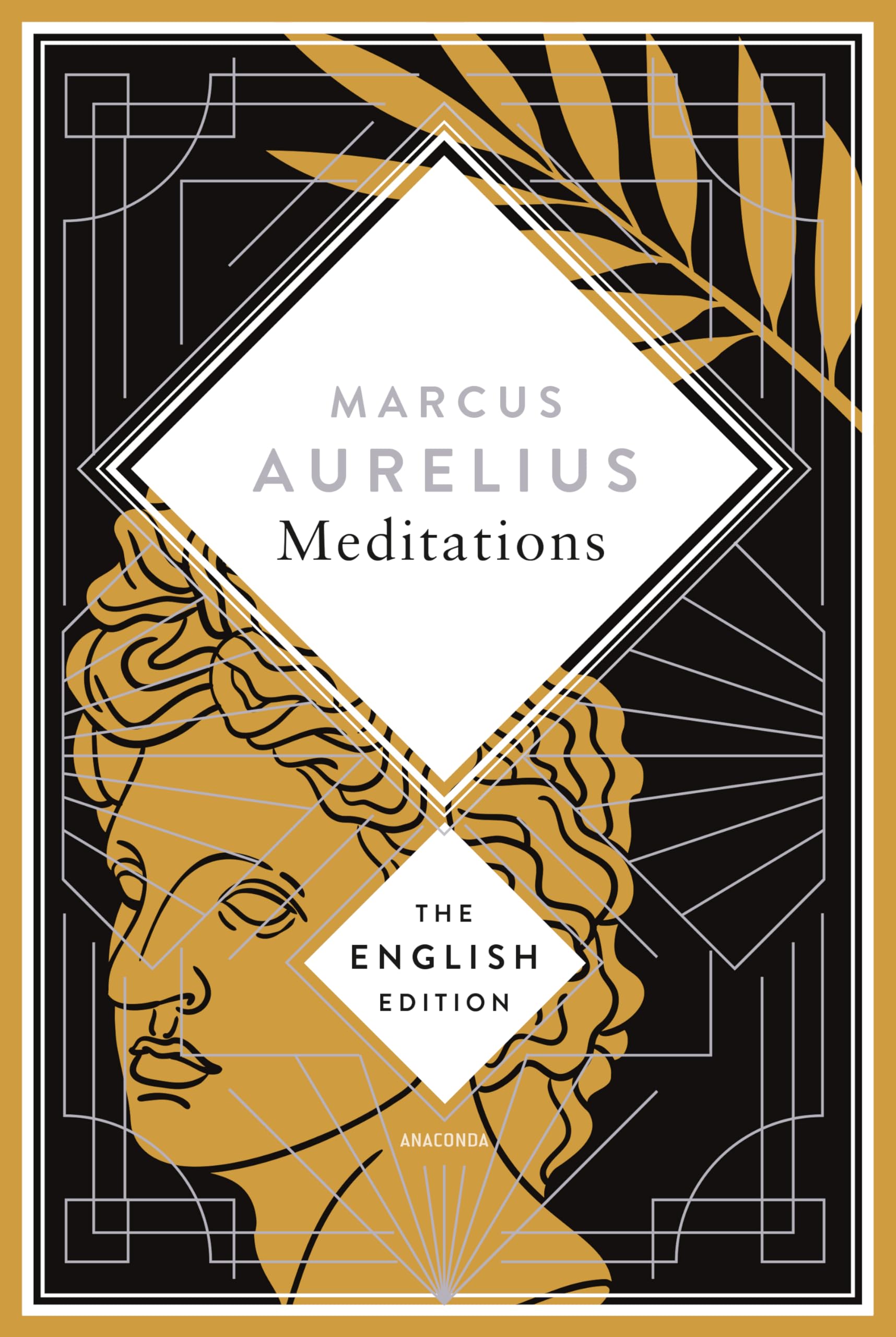 Aurelius - Meditations. A special edition hardcover embossed with silver foil: Find inspiration in a spiritual classic of stoic philosophy