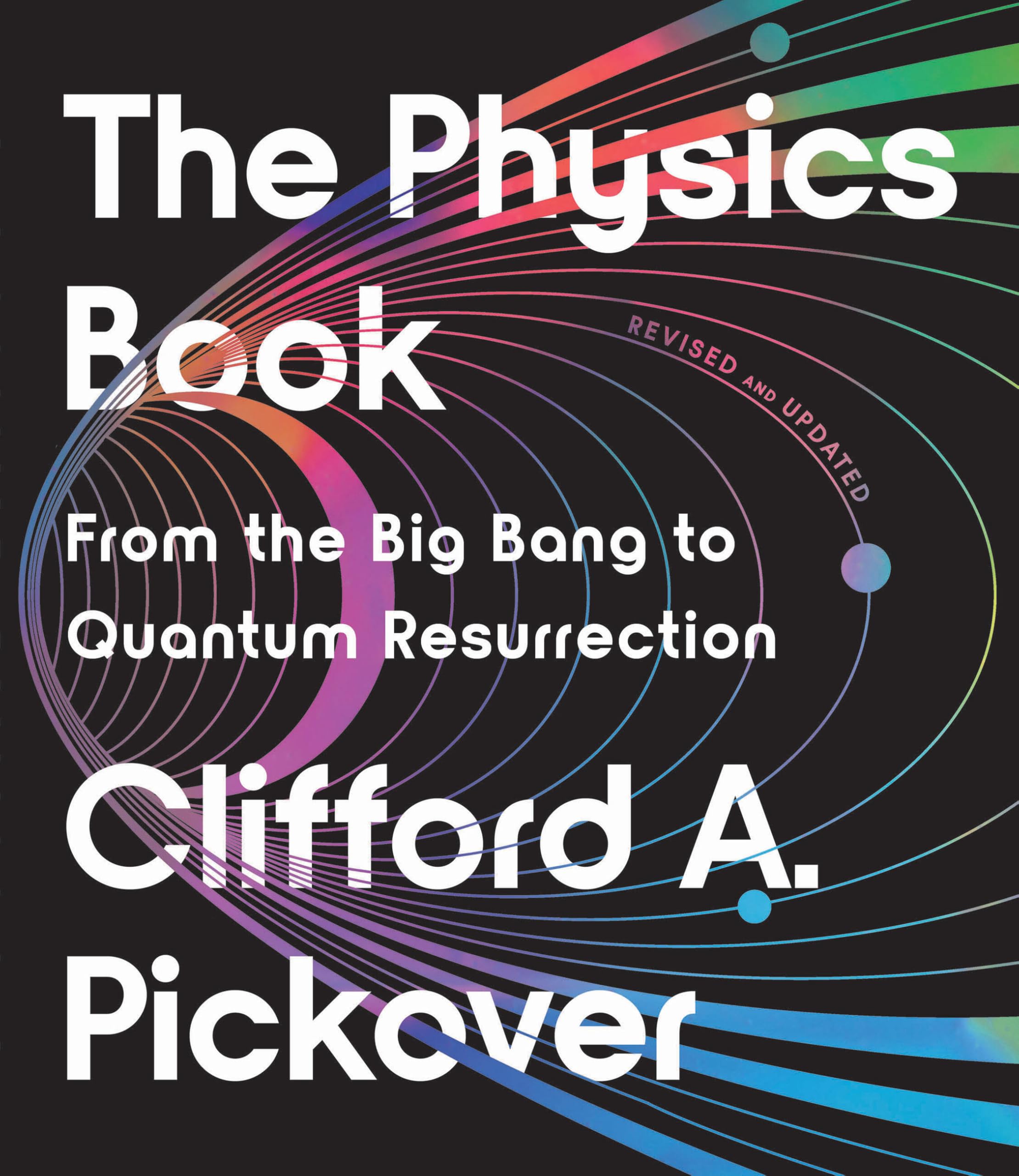 The Physics Book: From the Big Bang to Quantum Resurrection