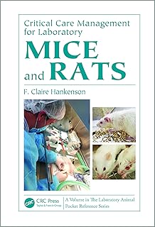 Critical Care Management for Laboratory Mice and Rats (Laboratory Animal Pocket Reference Book 19) (English Edition)