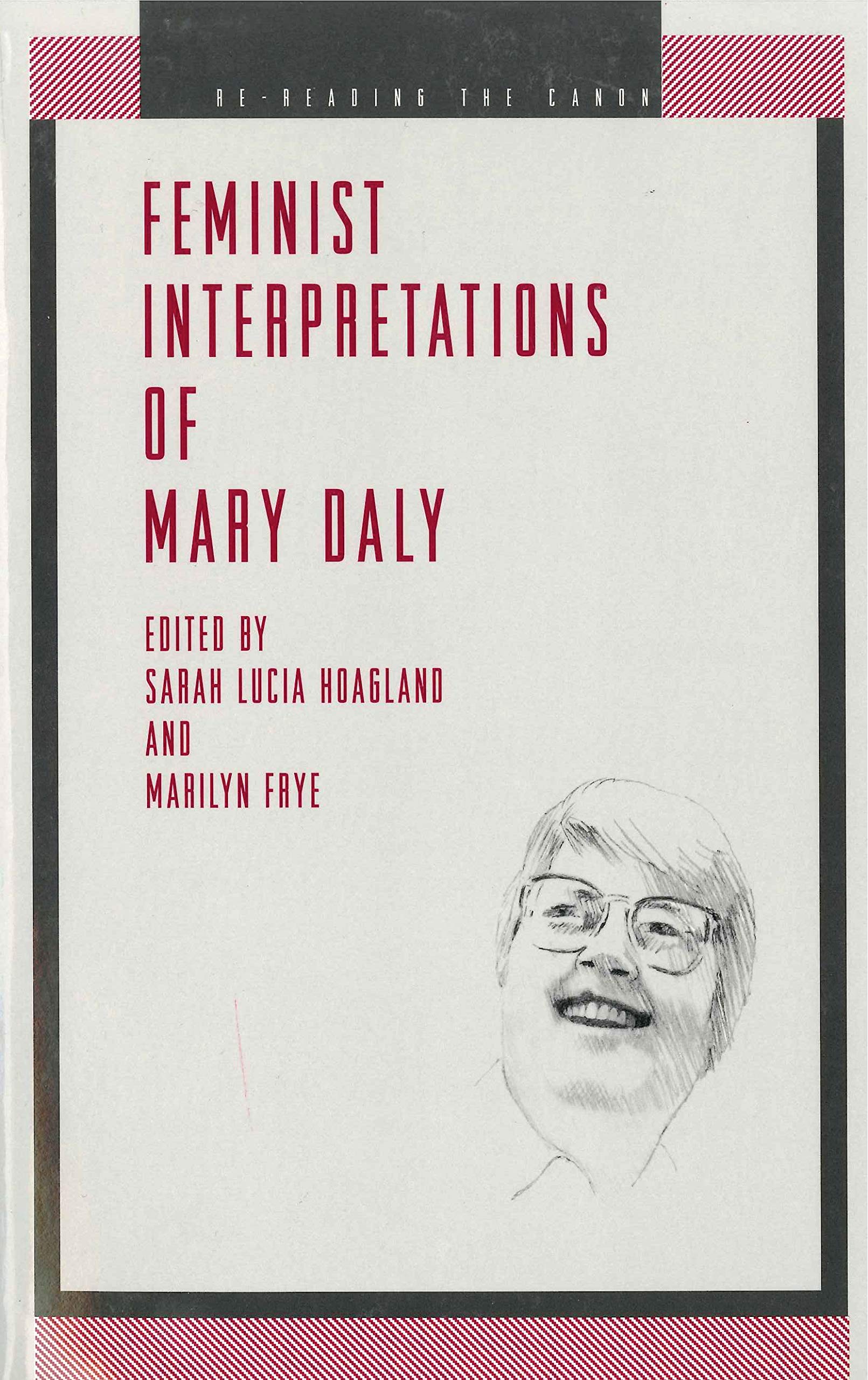 Feminist Interpretations of Mary Daly (Re-Reading the Canon)