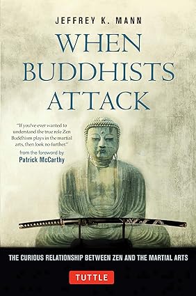 When Buddhists Attack: The Curious Relationship Between Zen and the Martial Arts Hardcover with Jacket Edition book cover