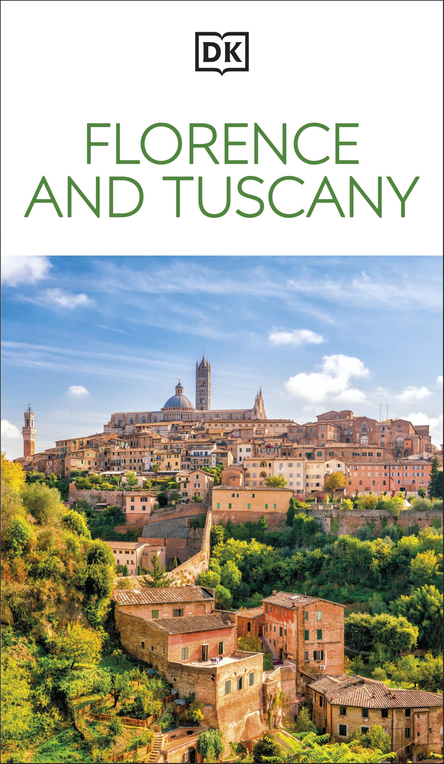 DK Florence and Tuscany: Must-See Sights. Culture & History. Detailed Maps & Tours. Covers the Duomo, Pisa, & more (Travel Guide)