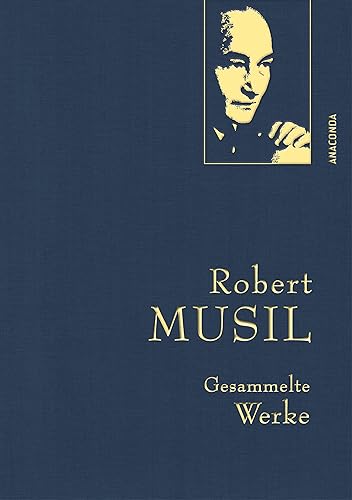 Robert Musil, Gesammelte Werke: Gebunden in feingeprägter Leinenstruktur auf Naturpapier. Mit goldener Schmuckprägung. Prosa, Theater, Essays, Reden: 41