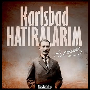 Karlsbad Hatıralarım Audiobook by Mustafa Kemal Atatürk episode artwork