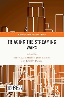Triaging the Streaming Wars (Electronic Media Research Series)-Wow! eBook