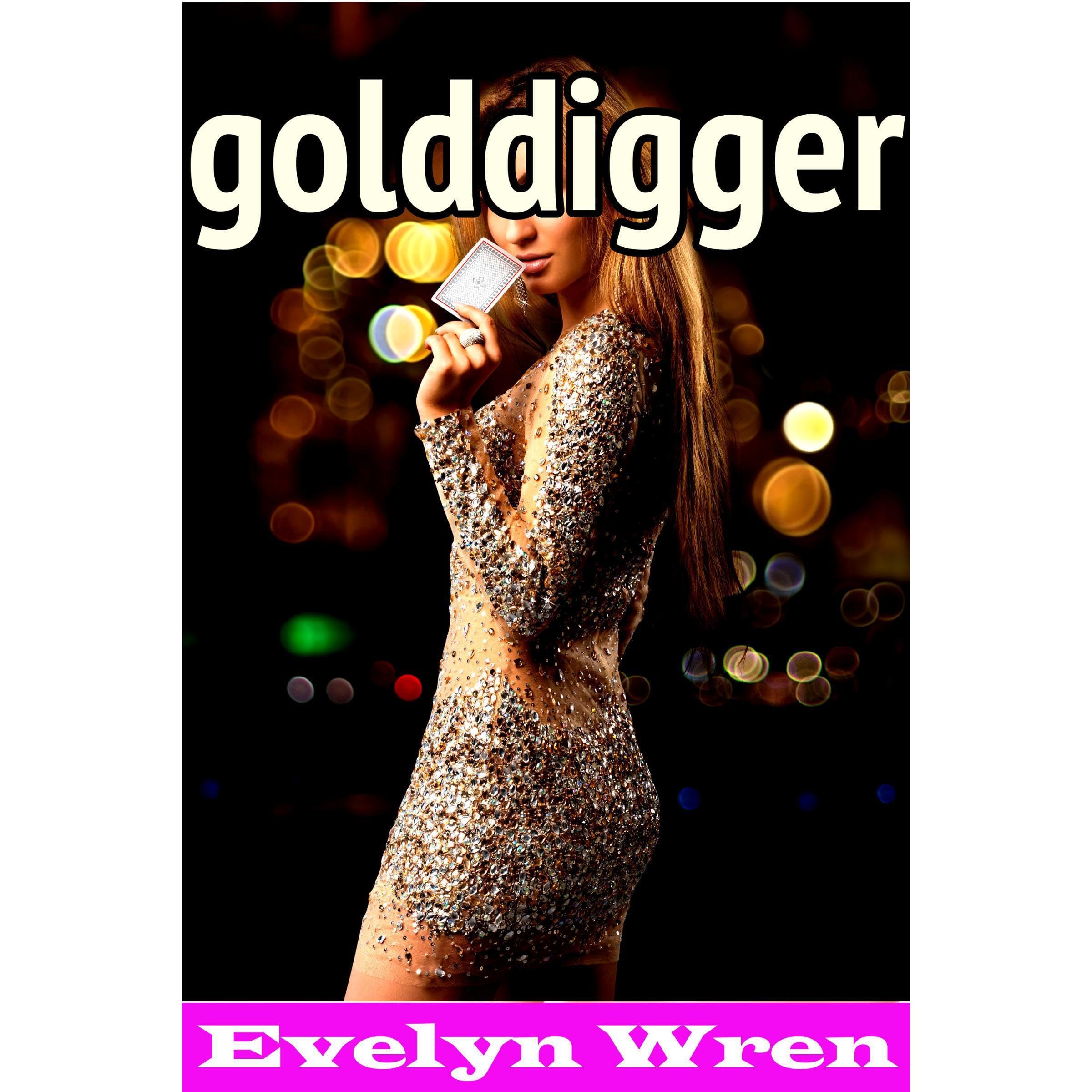 GOLDDIGGER (New Adult Billionaire Erotic Romance)