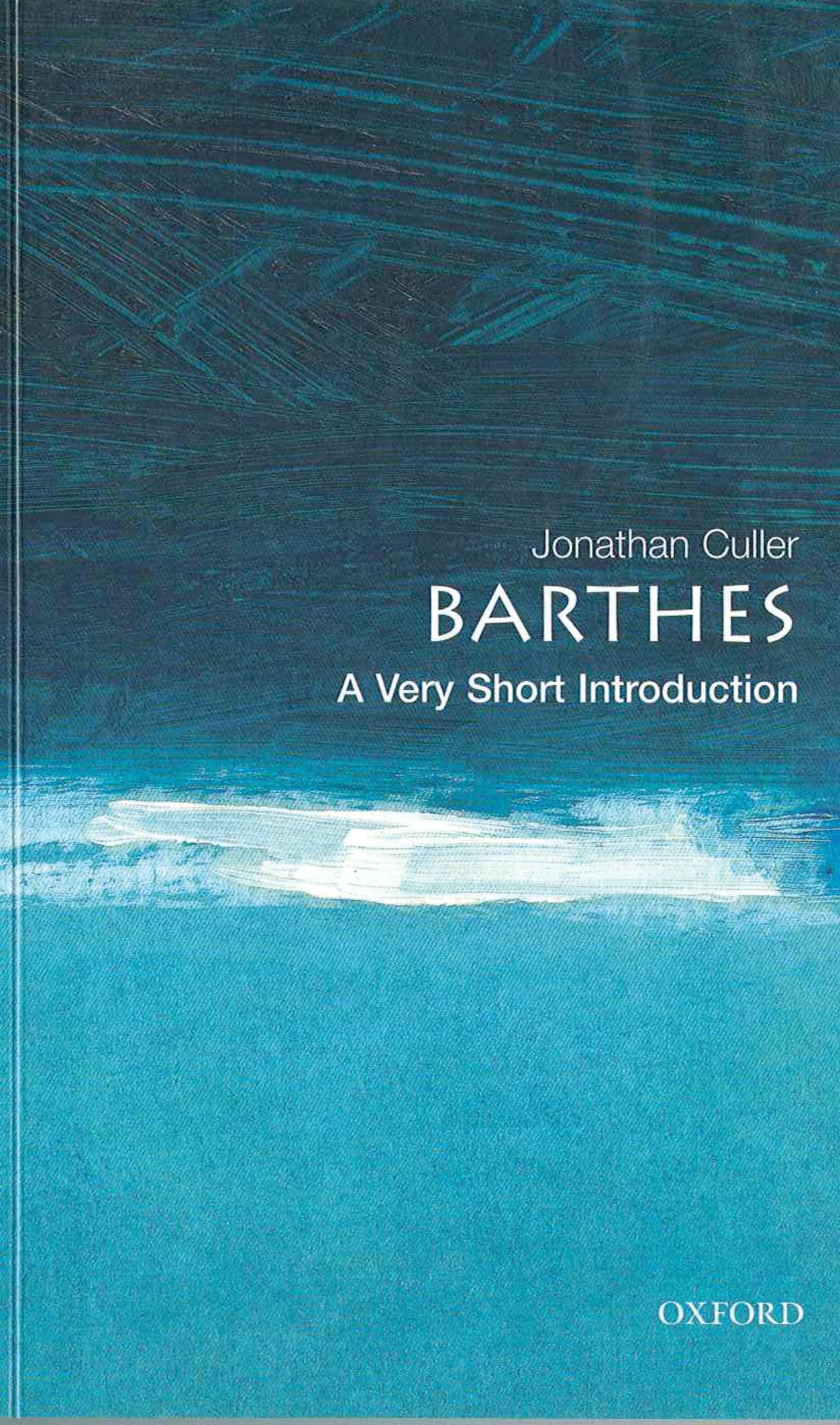 Barthes: A Very Short Introduction (Very Short Introductions) By Jonathan Culle