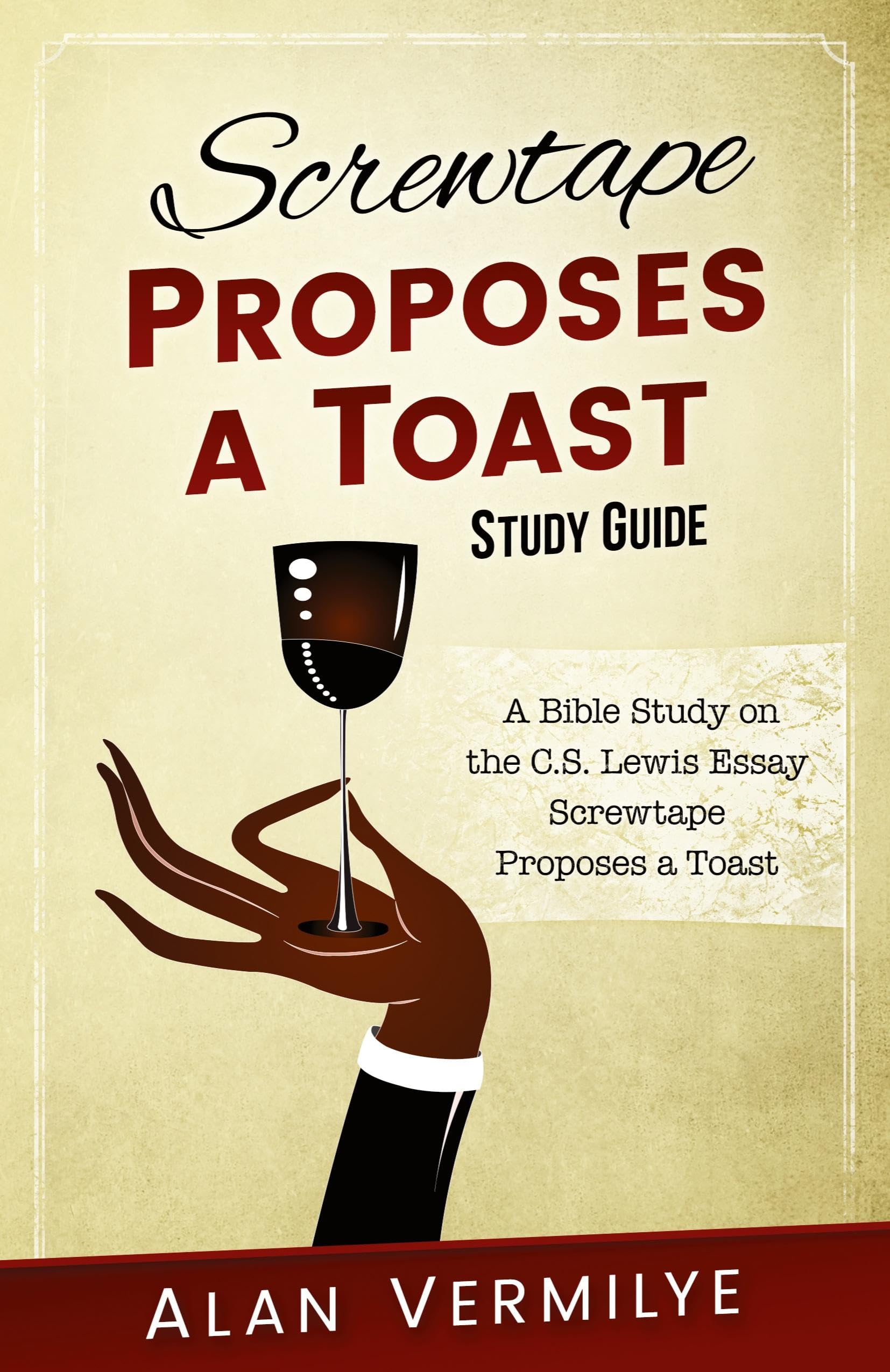 Screwtape Proposes a Toast Study Guide: The Screwtape Letters (CS Lewis Study Series)