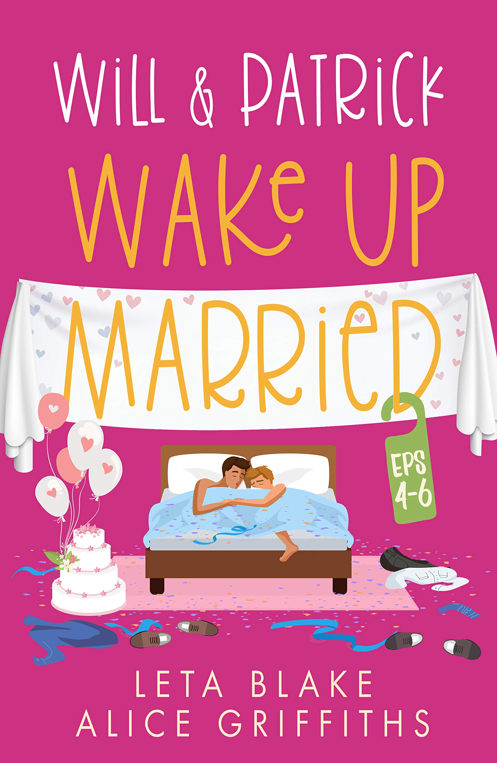 Will & Patrick Wake Up Married serial, Episodes 4 - 6: Fight Their Feelings, Meet the Mob, Happy Ending