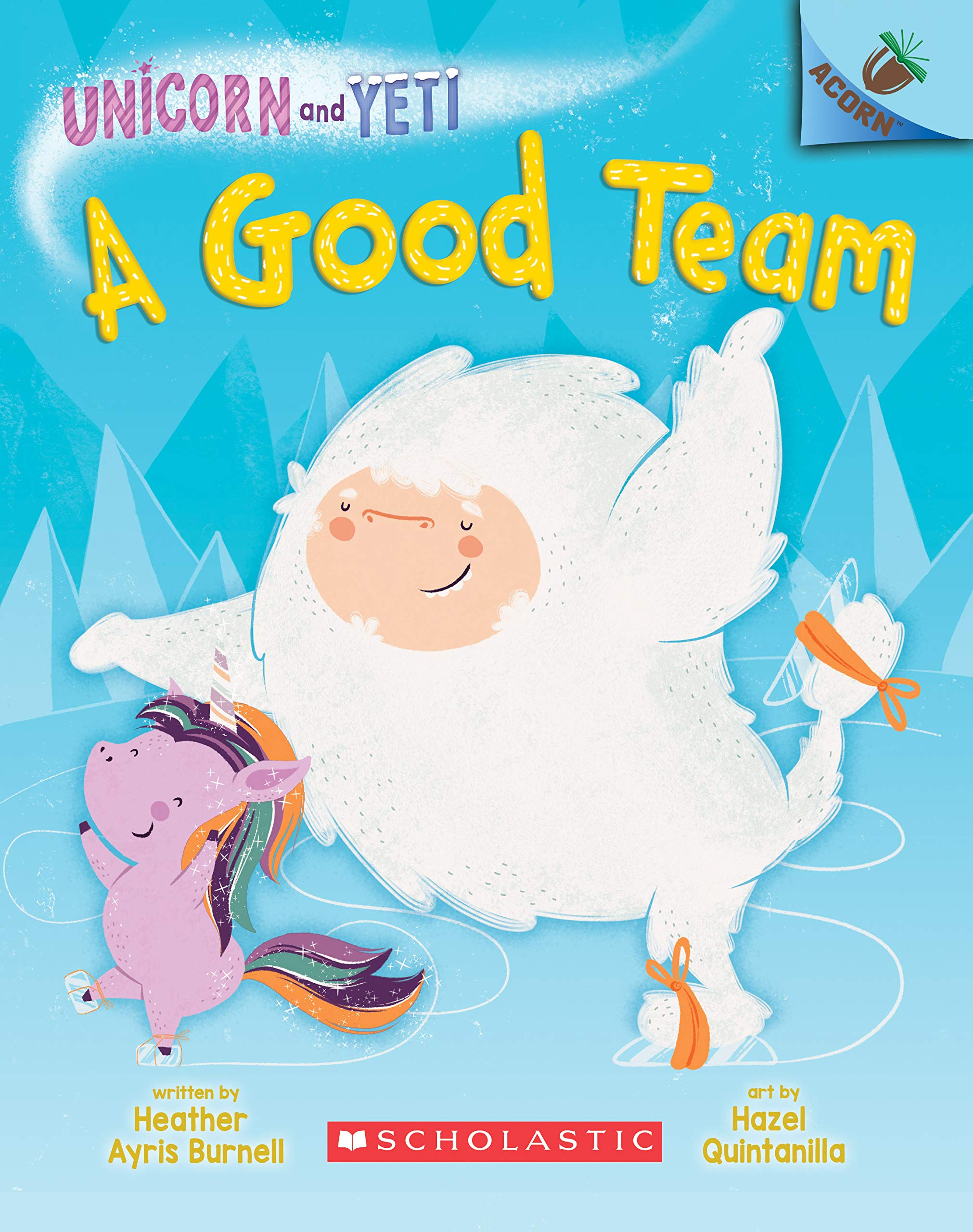 A Good Team: An Acorn Book (Unicorn and Yeti #2) (Library Edition)